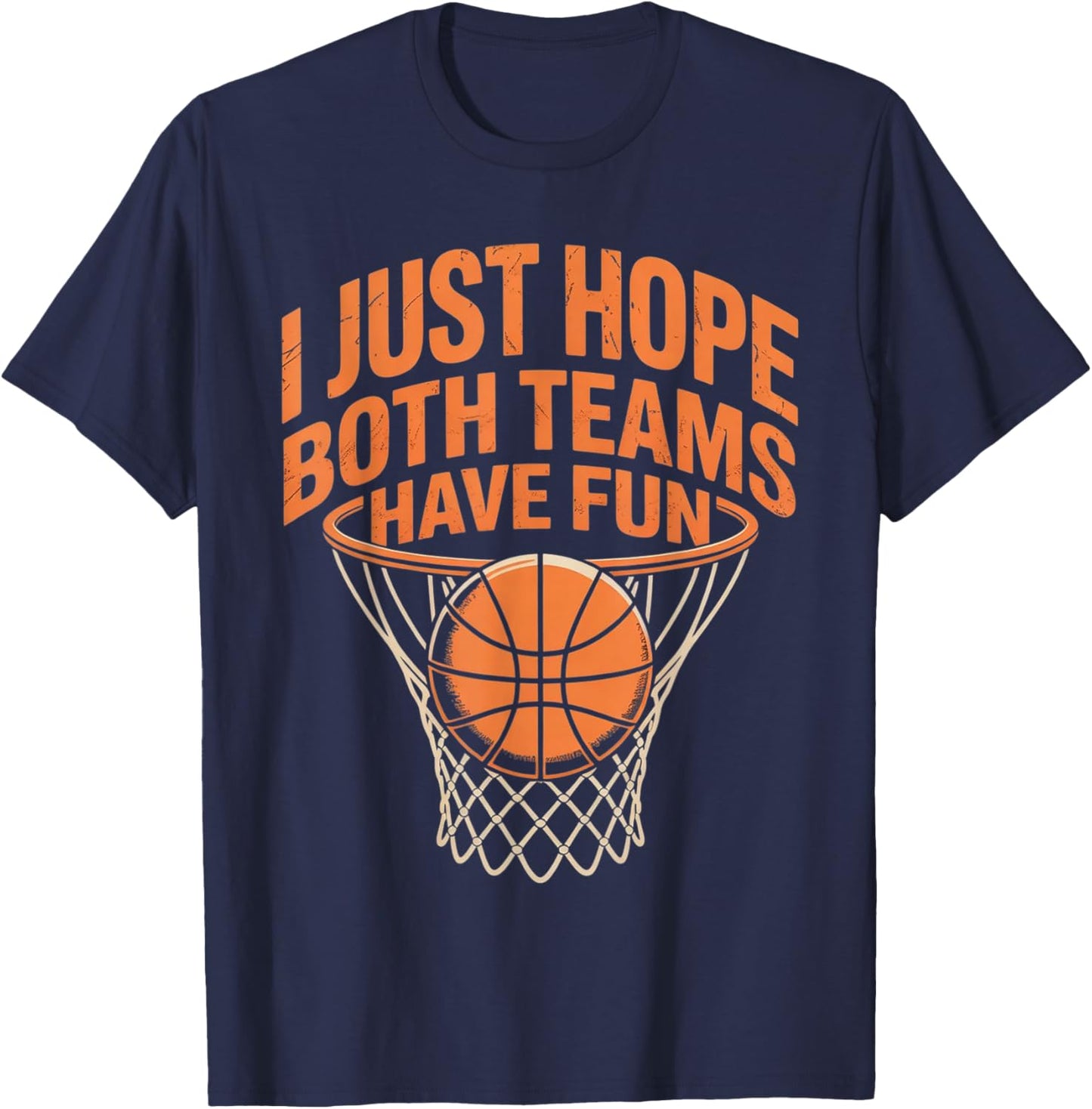 I Just Hope Both Teams Have Fun Retro Style Basketball T-Shirt - T-Shirt | Navy