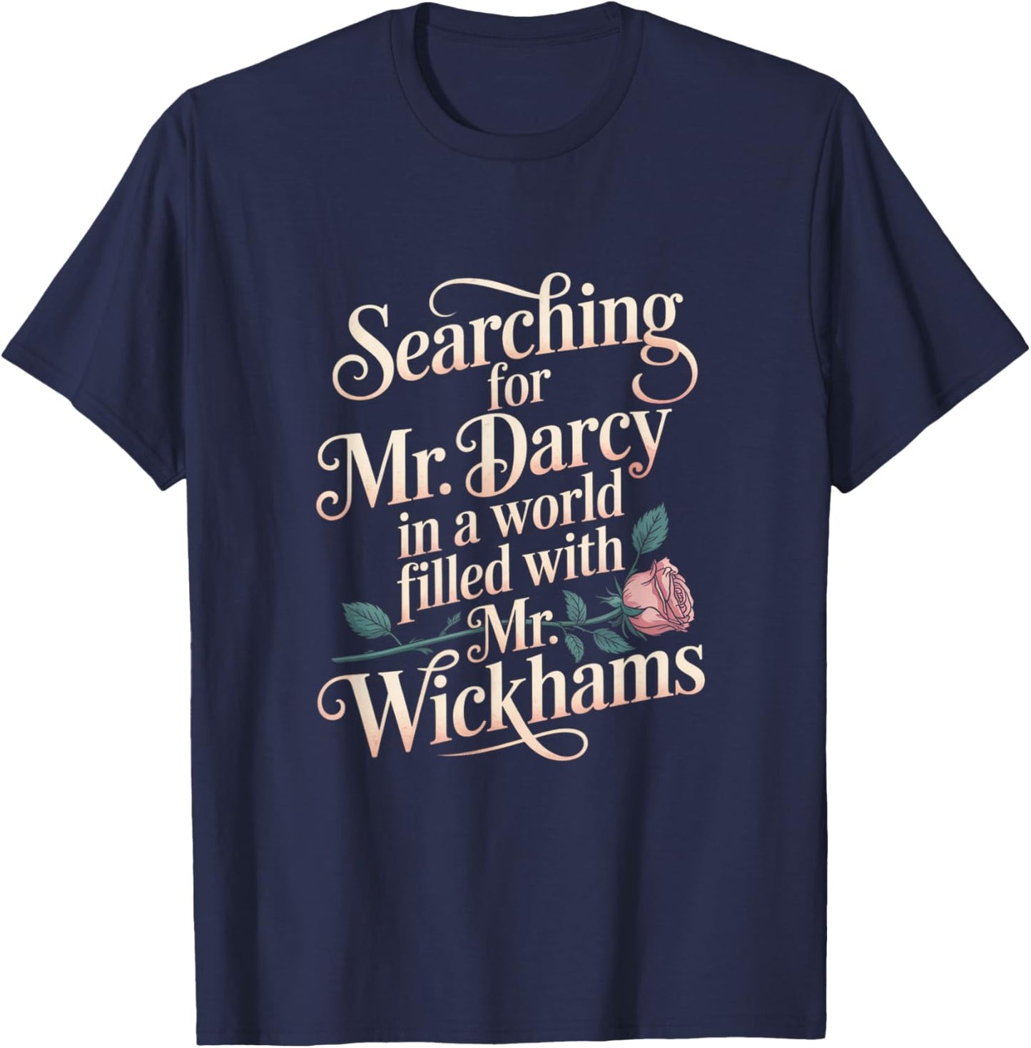 Searching for Mr. Darcy Pride and Prejudice Jane Austen T-Shirt - T-Shirt | Navy