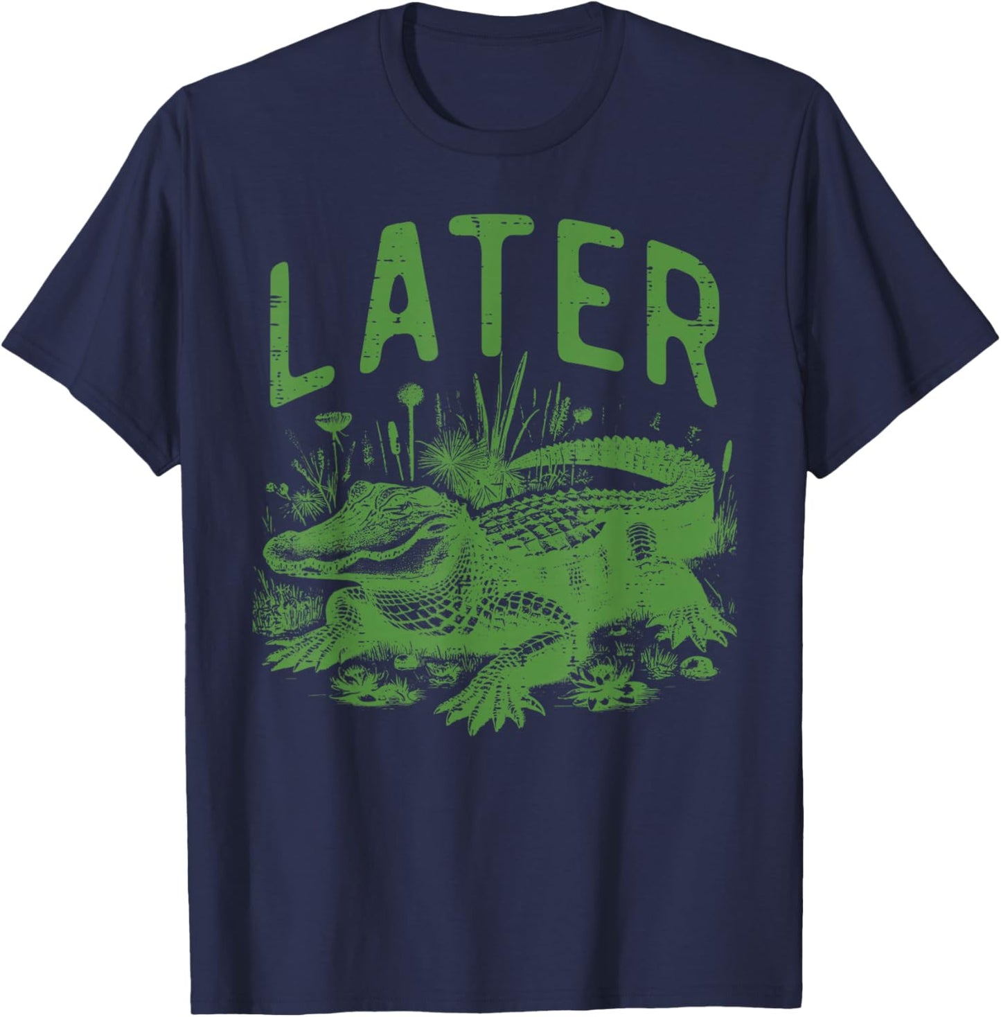 Later Alligator Funny Saying Humor Joke Boys Kids Women Men T-Shirt - T-Shirt | Navy