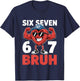 Valentine's Day Six Seven Bruh 67 Meme Funny Valentine Heart T-Shirt - T-Shirt | Navy