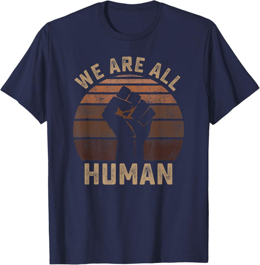 Black History We are All Human African Melanin Black Pride T-Shirt - T-Shirt | Navy