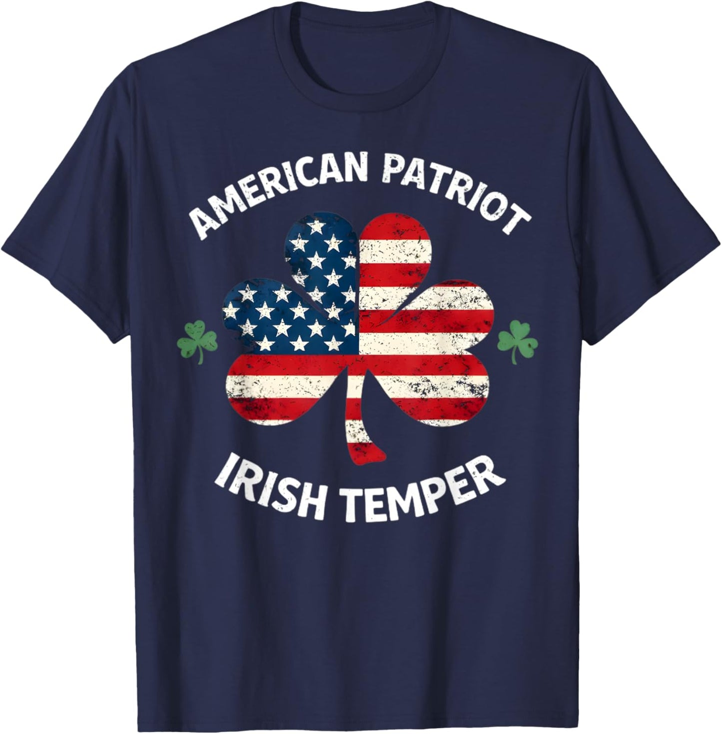 American Patriot Irish Temper Funny St Patrick’s Shamrock T-Shirt - T-Shirt | Navy