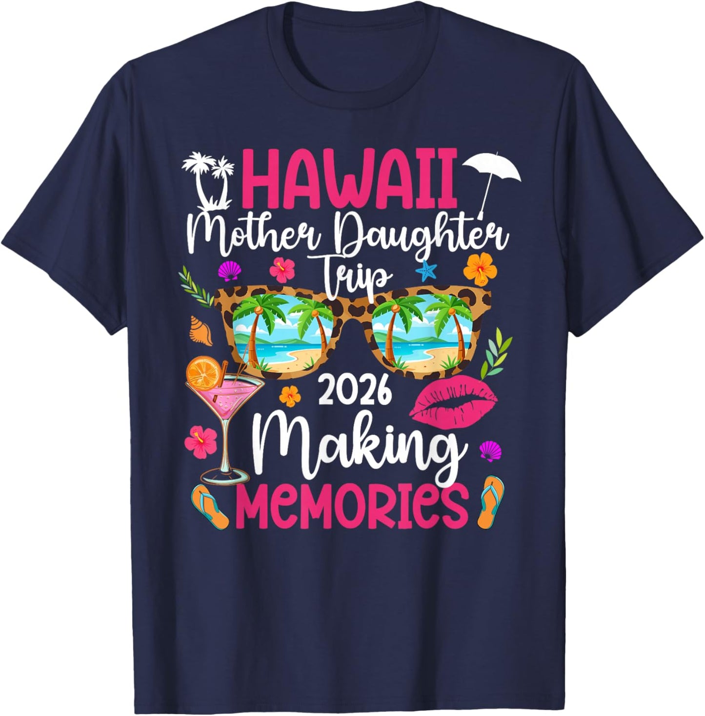 Hawaii Mother Daughter Trip 2026 Making Memories T-Shirt - T-Shirt | Navy