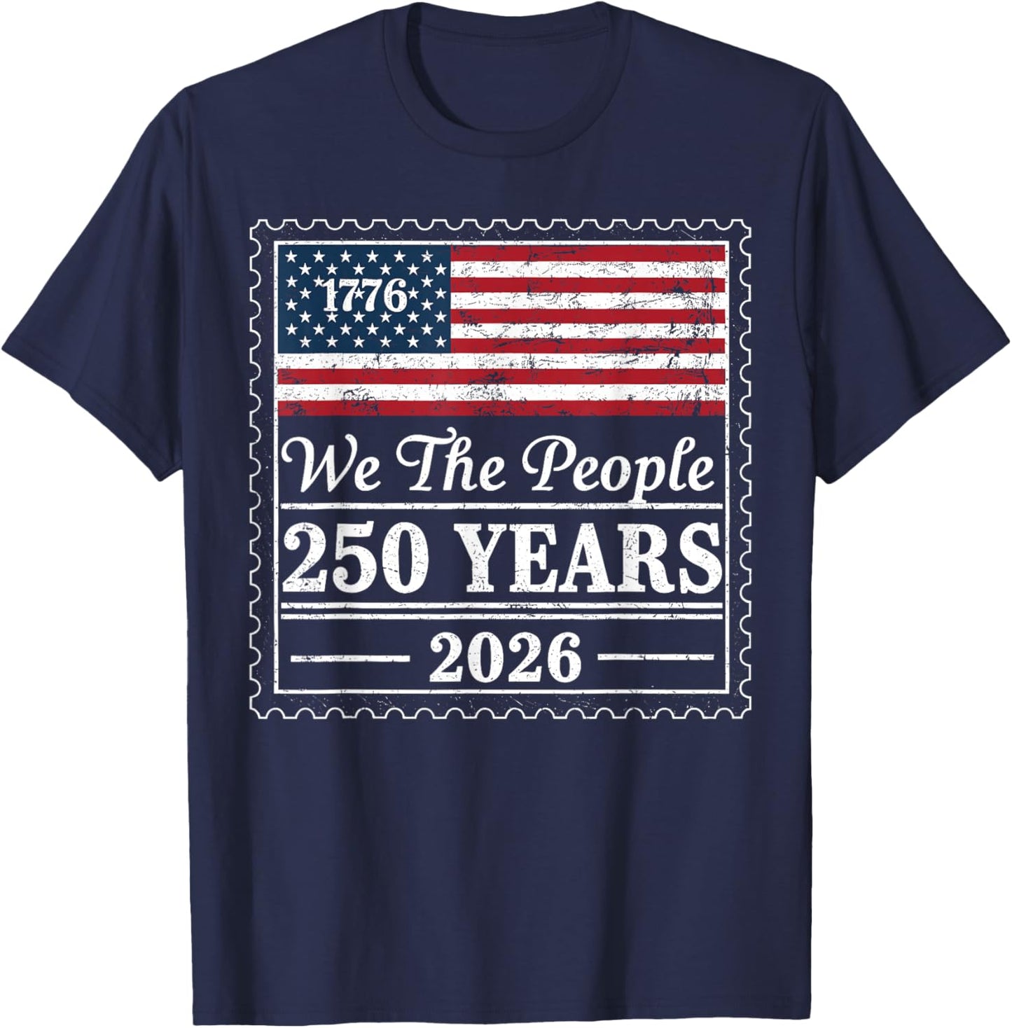 We The People USA Flag 250 Years 1776 2026 Patriotic T-Shirt - T-Shirt | Navy