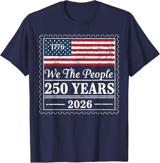We The People USA Flag 250 Years 1776 2026 Patriotic T-Shirt - T-Shirt | Navy