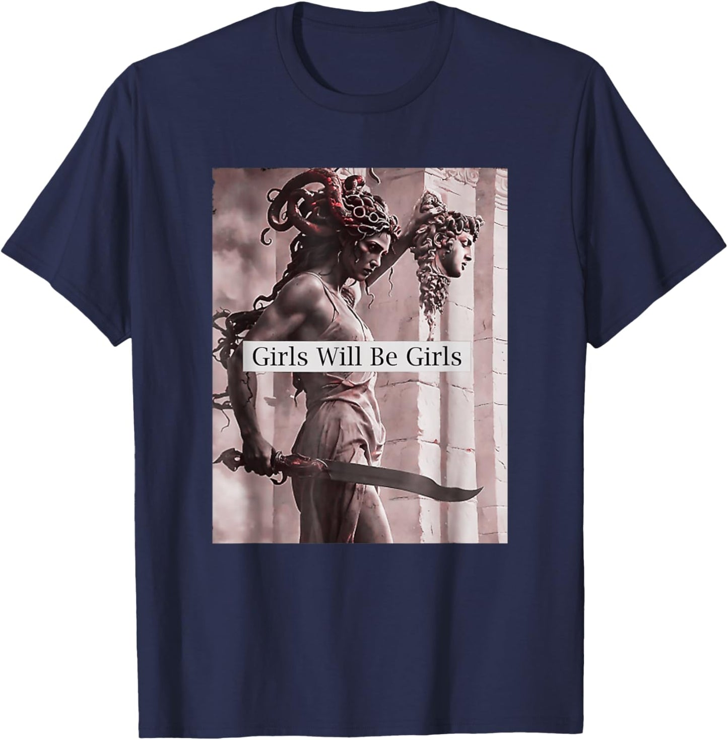 Girl Will Be Girls Medusa Feminist Women T-Shirt - T-Shirt | Navy