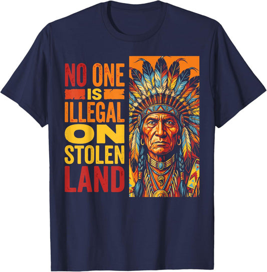 No One is Illegal On Stolen Land Native American Heritage T-Shirt - T-Shirt | Navy