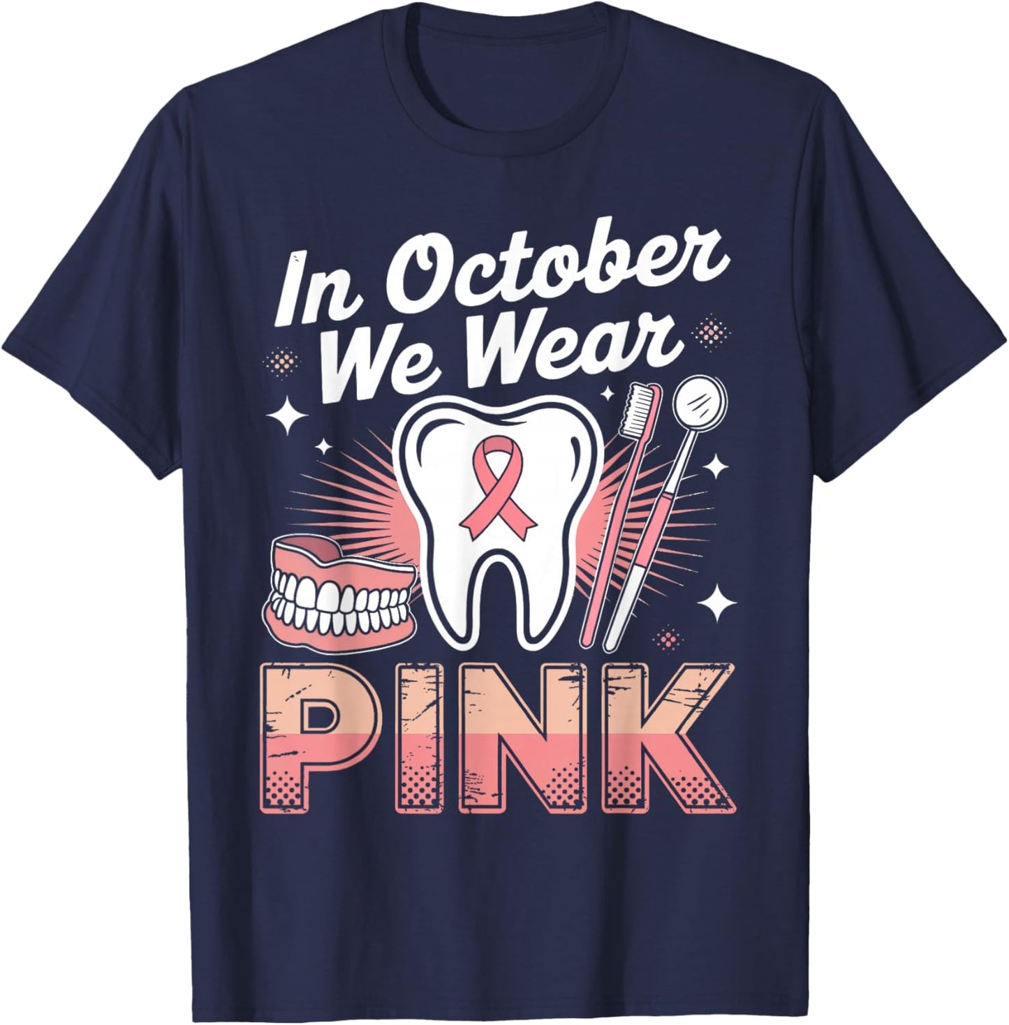 Dental Breast Cancer Awareness in October We Wear Pink Tooth T-Shirt - T-Shirt | Navy