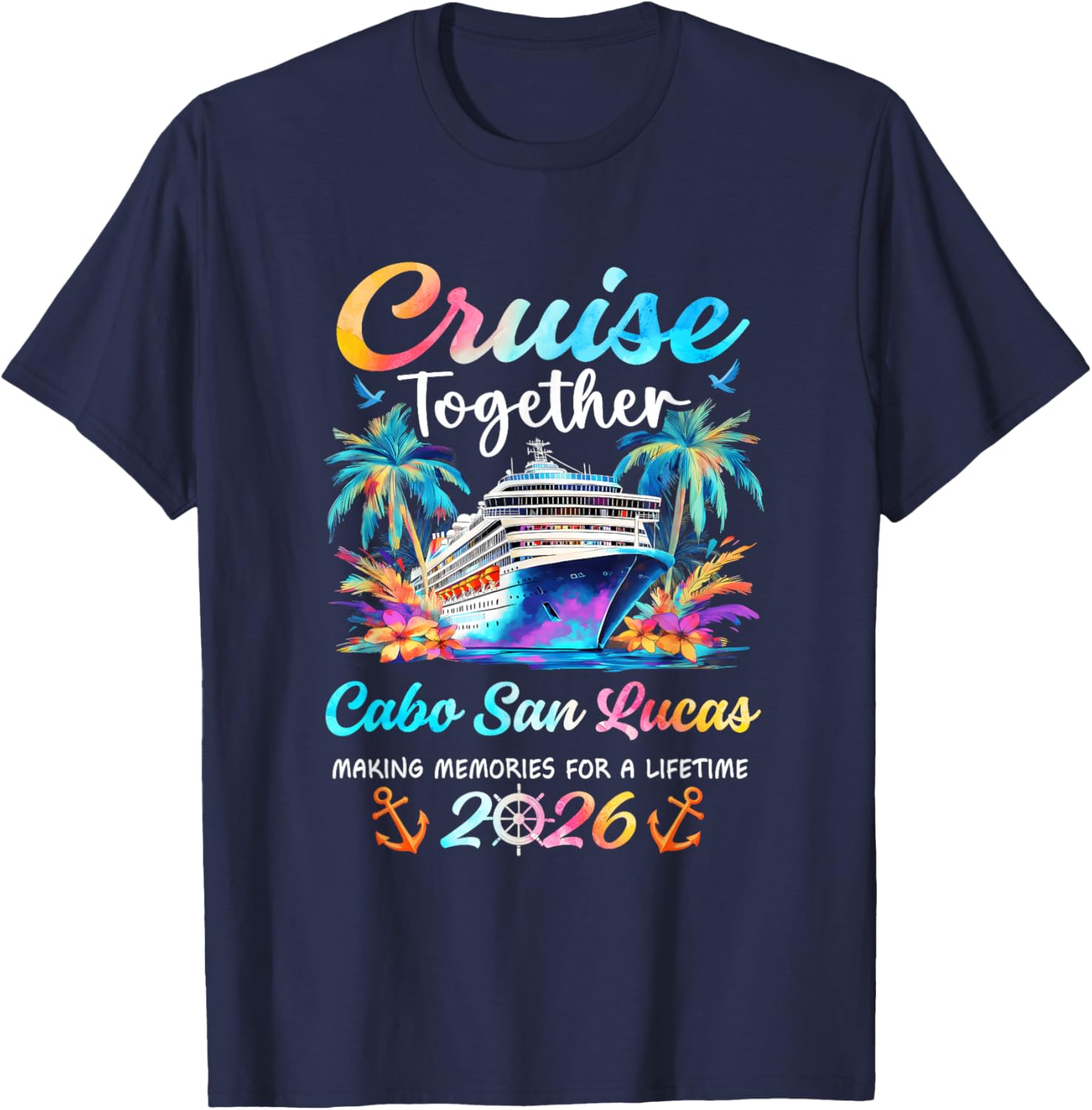 Cabo San Lucas Cruise 2026 Family Vacation Cruisin’ Together T-Shirt - T-Shirt | Navy