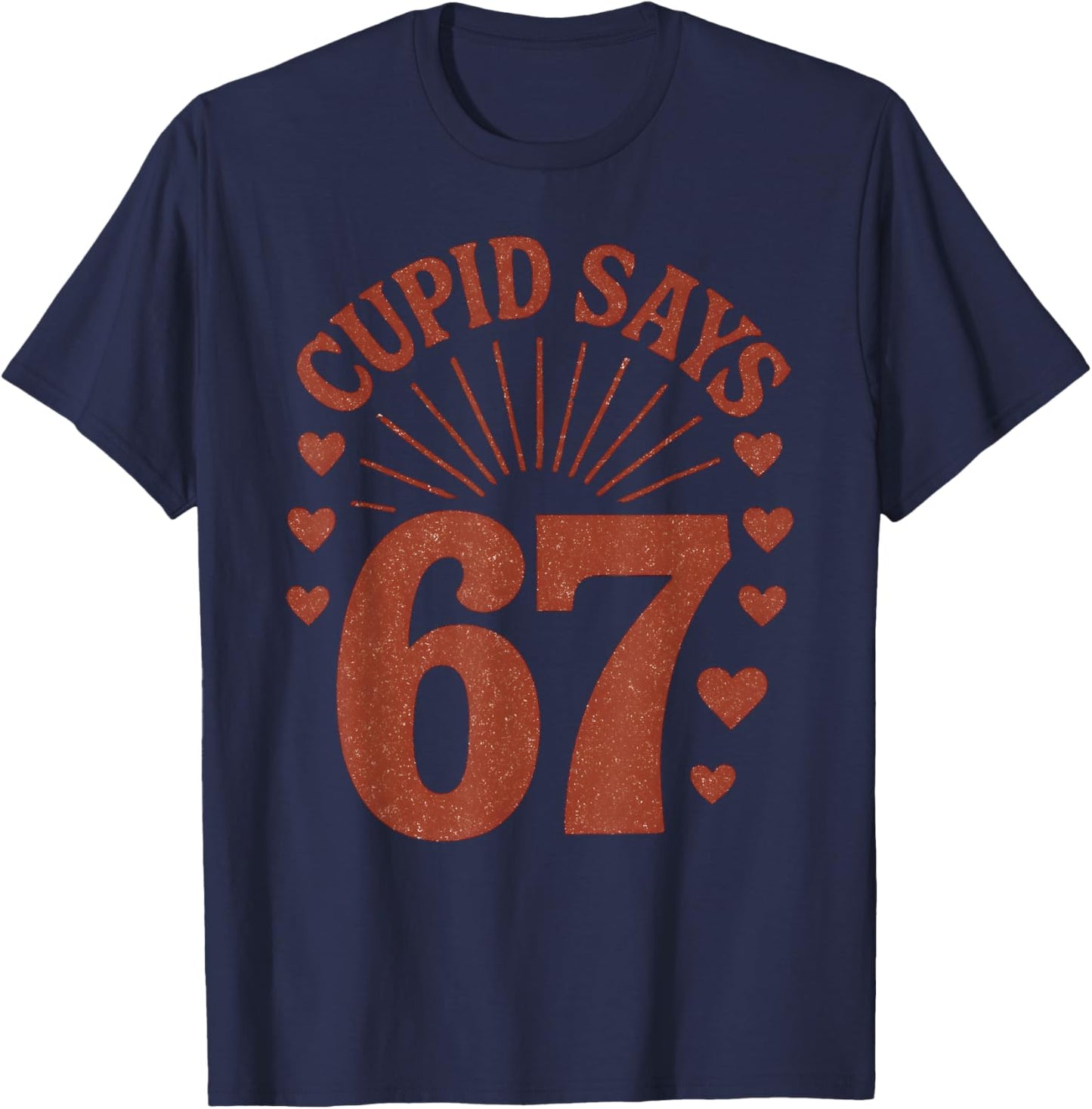 Cupid Says 67 Meme Six Seven Valentines Day Boys Girls Kids T-Shirt - T-Shirt | Navy