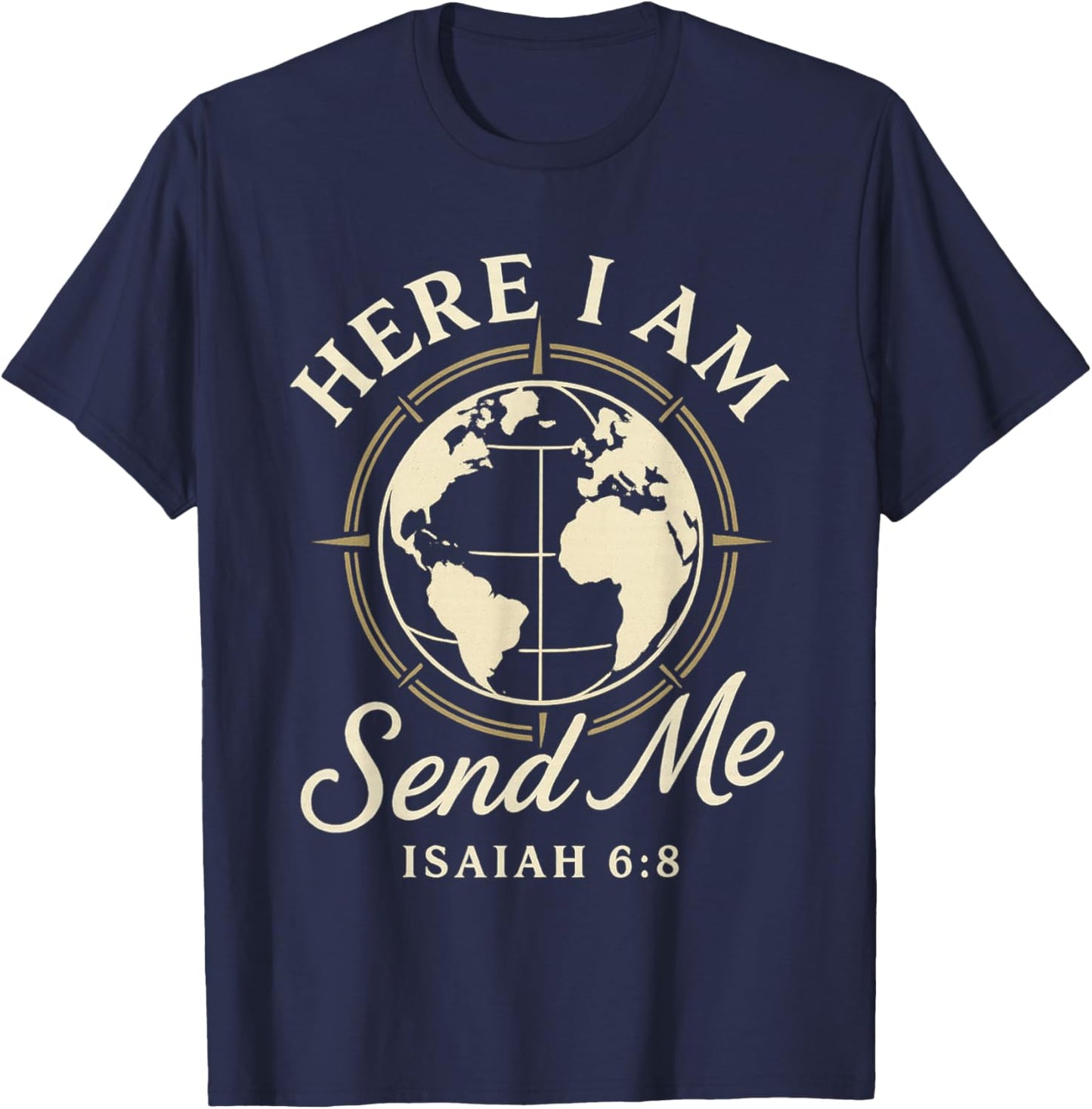 Isaiah 6:8 Here I Am Send Me - Christian Scripture Travel T-Shirt - T-Shirt | Navy