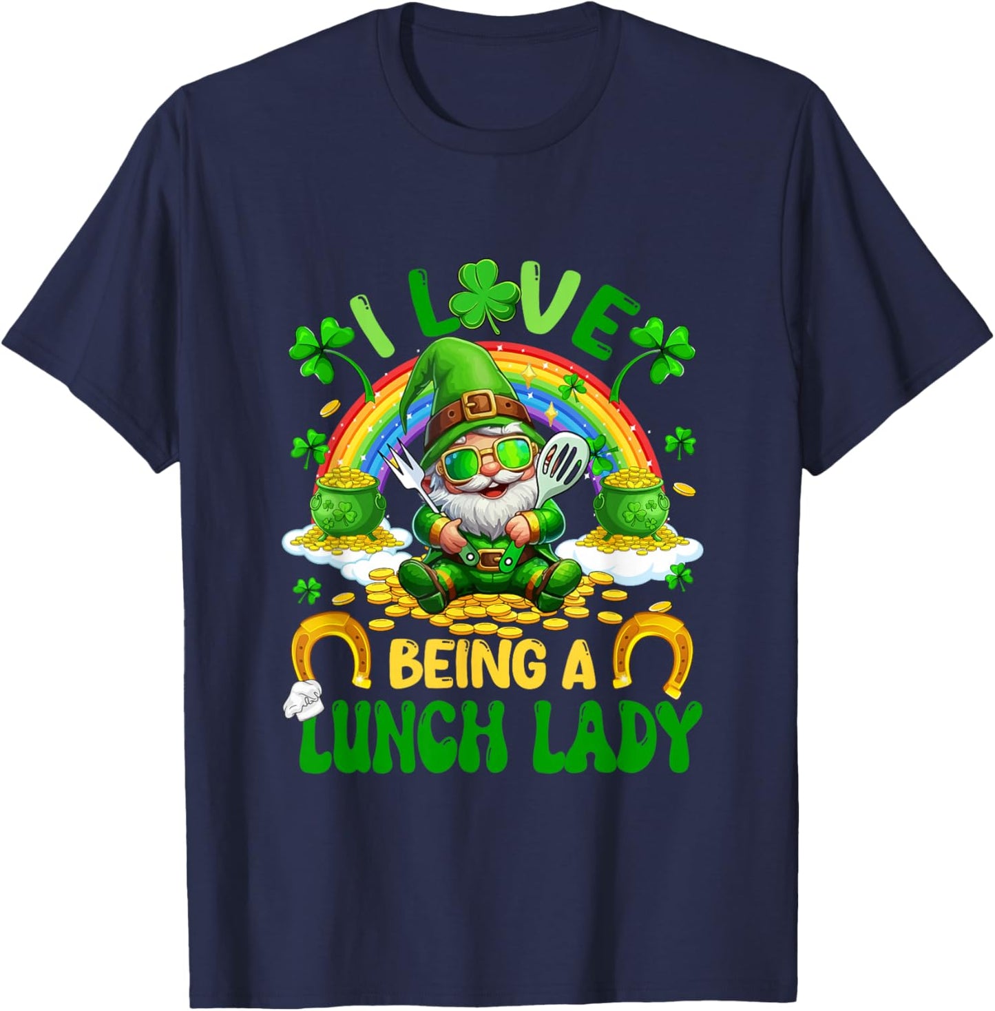 Love to Be A Lunch Lady St. Patrick Day Gnome Shamrocks T-Shirt - T-Shirt | Navy