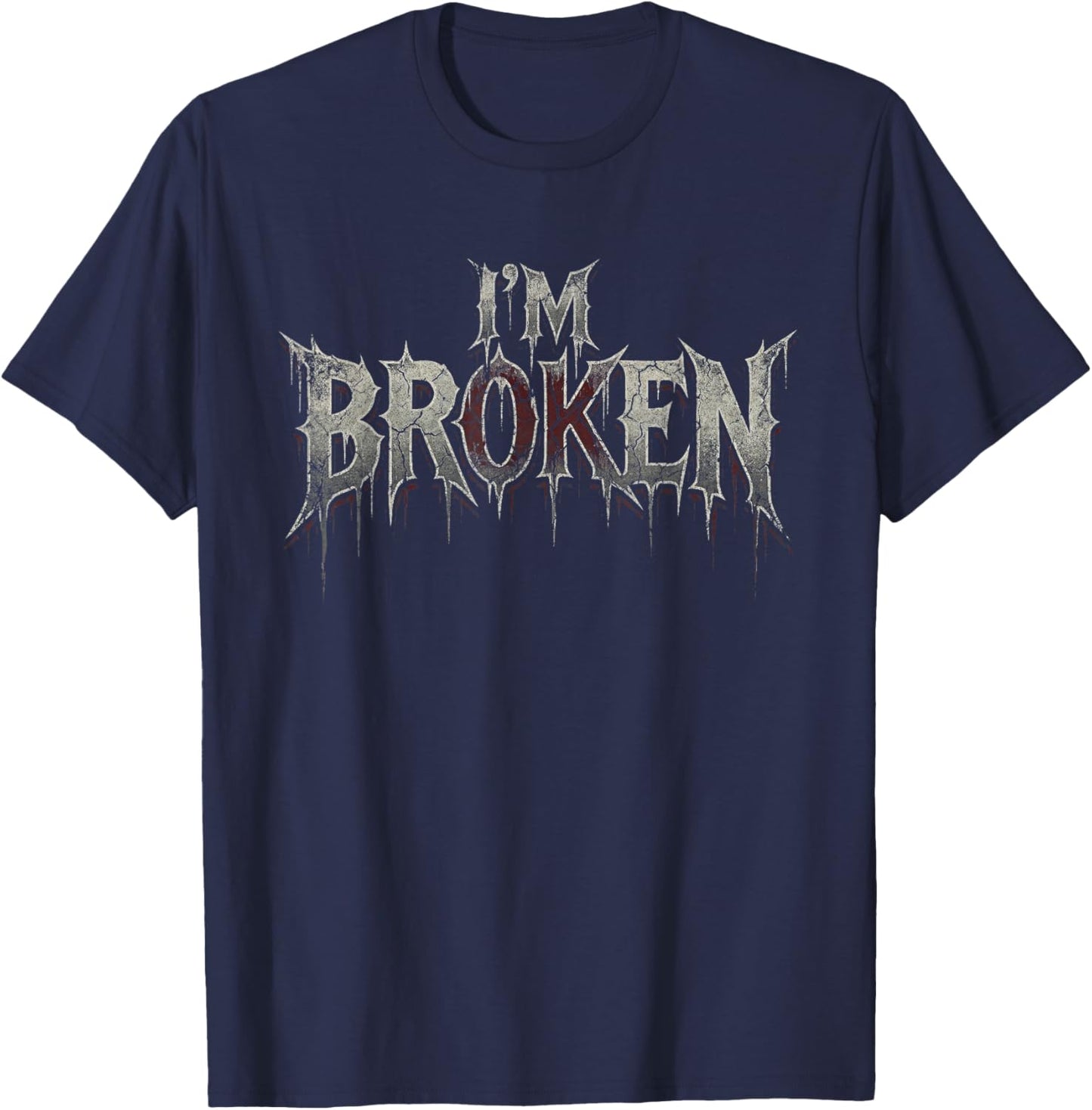 I'm Ok I'm Broken Invisible Illness I Am Ok Broken T-Shirt - T-Shirt | Navy
