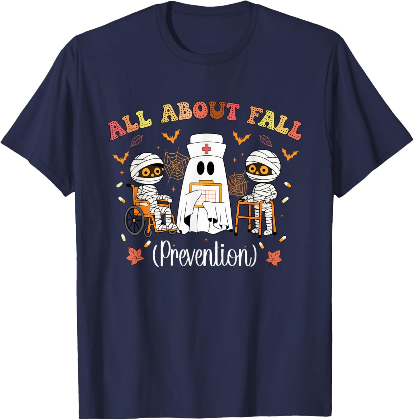 All About Fall Prevention Funny Nurse Ghost Physical Therapy T-Shirt - T-Shirt | Navy