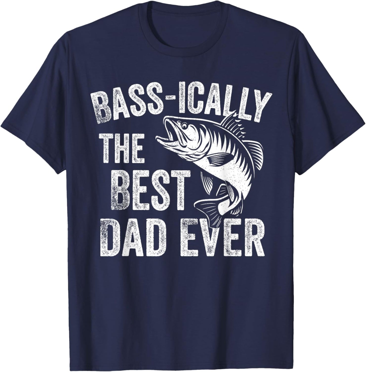 Bass-ically The Best Dad Ever Funny Fishing Fisherman T-Shirt - T-Shirt | Navy