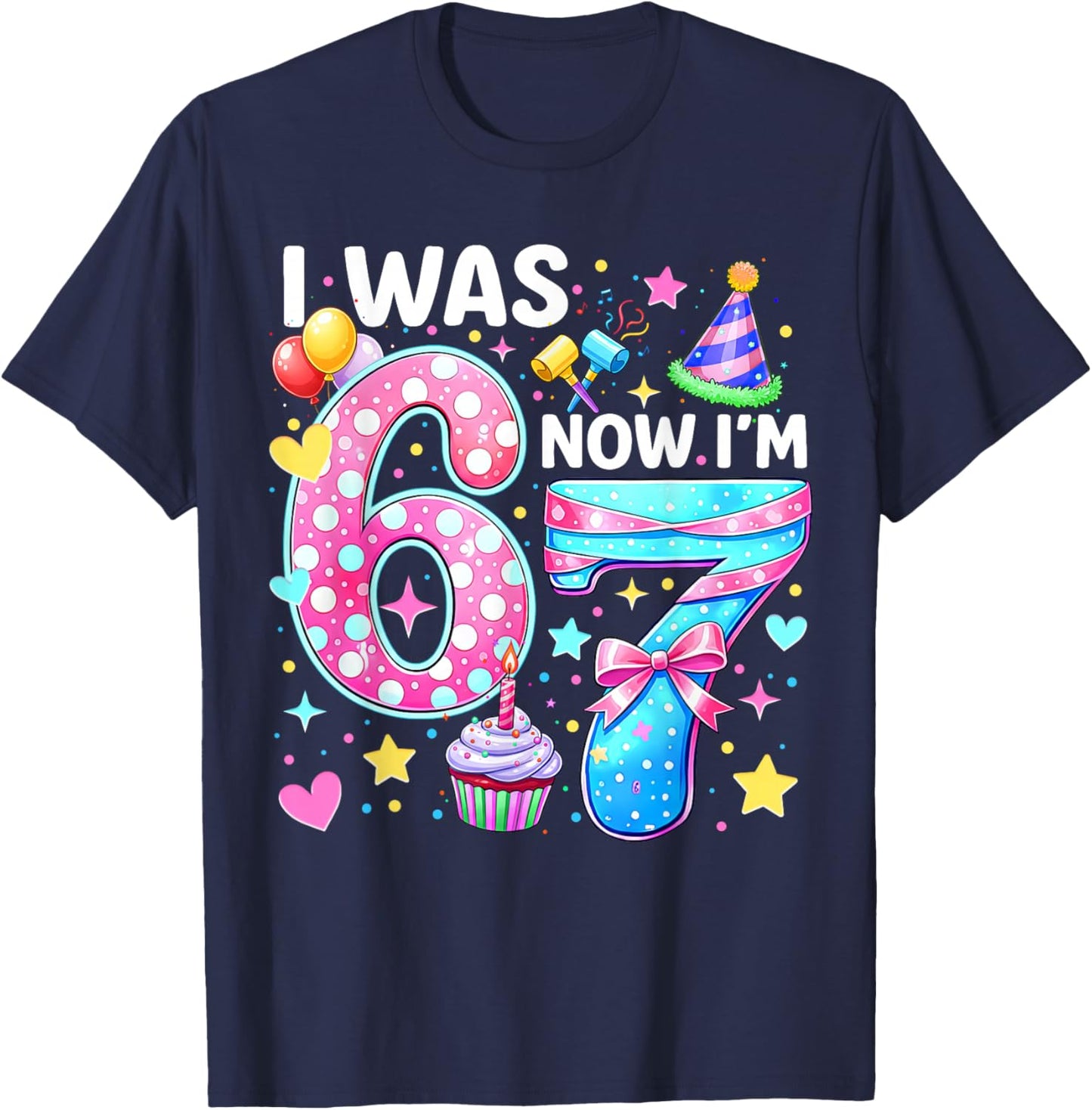 Kids Girls 7 Years Old Birthday I was 6 Now I'm 7 6 7 Funny T-Shirt - T-Shirt | Navy