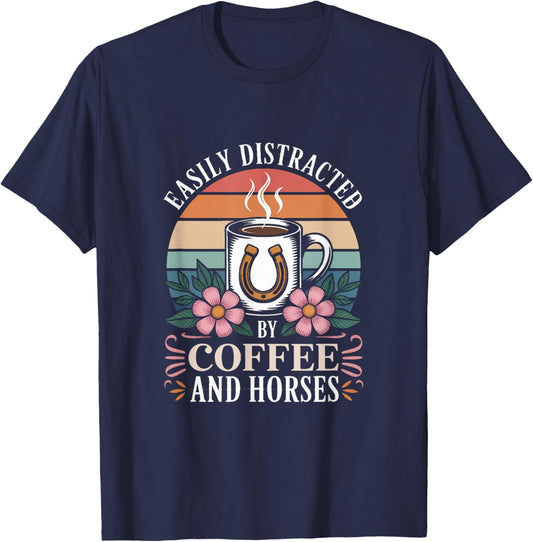 Easily Distracted by Coffee and Horses Quote T-Shirt - T-Shirt | Navy