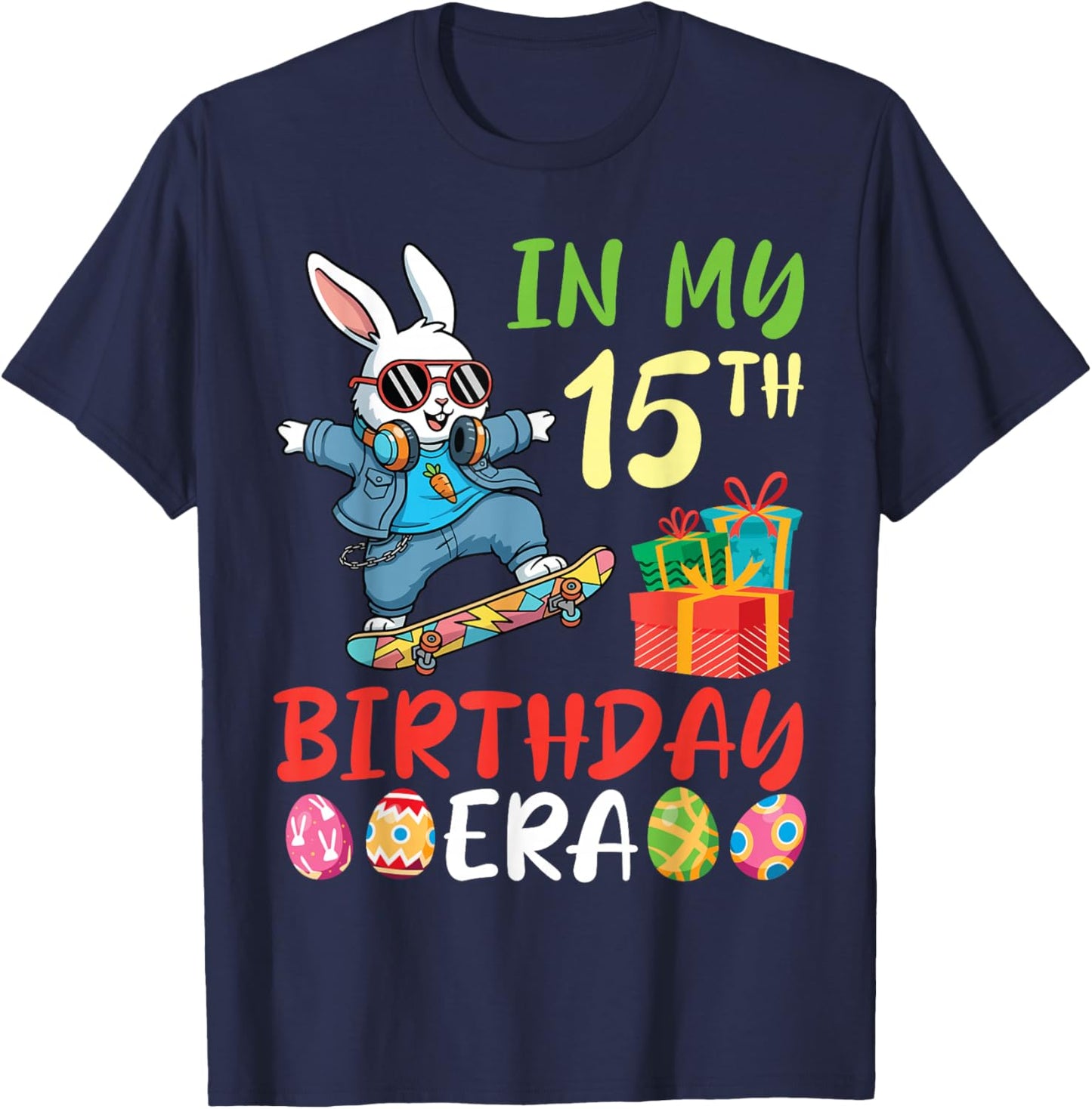 in My 15th Birthday Era Bunny Skateboard Easter 15 Years Old T-Shirt - T-Shirt | Navy