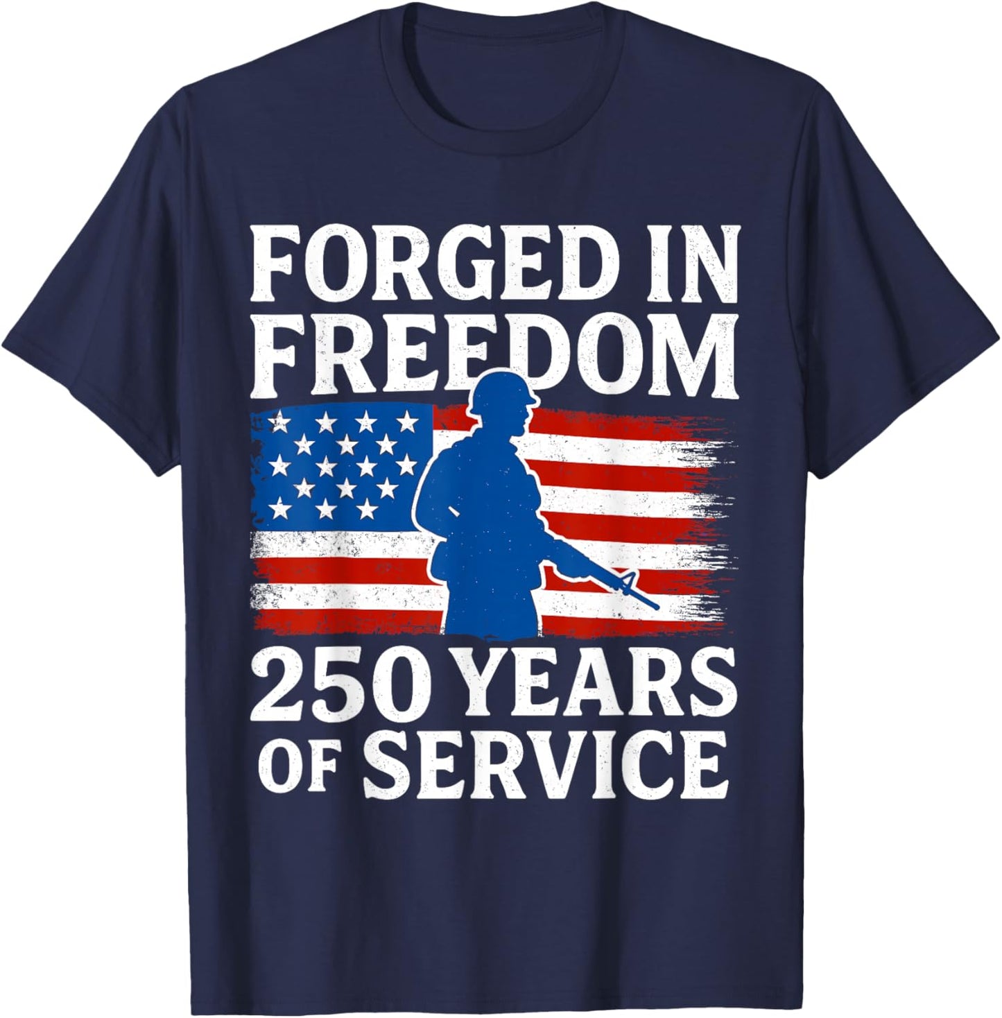 Forged in Freedom 250 Years of Service 1776 2026 T-Shirt - T-Shirt | Navy