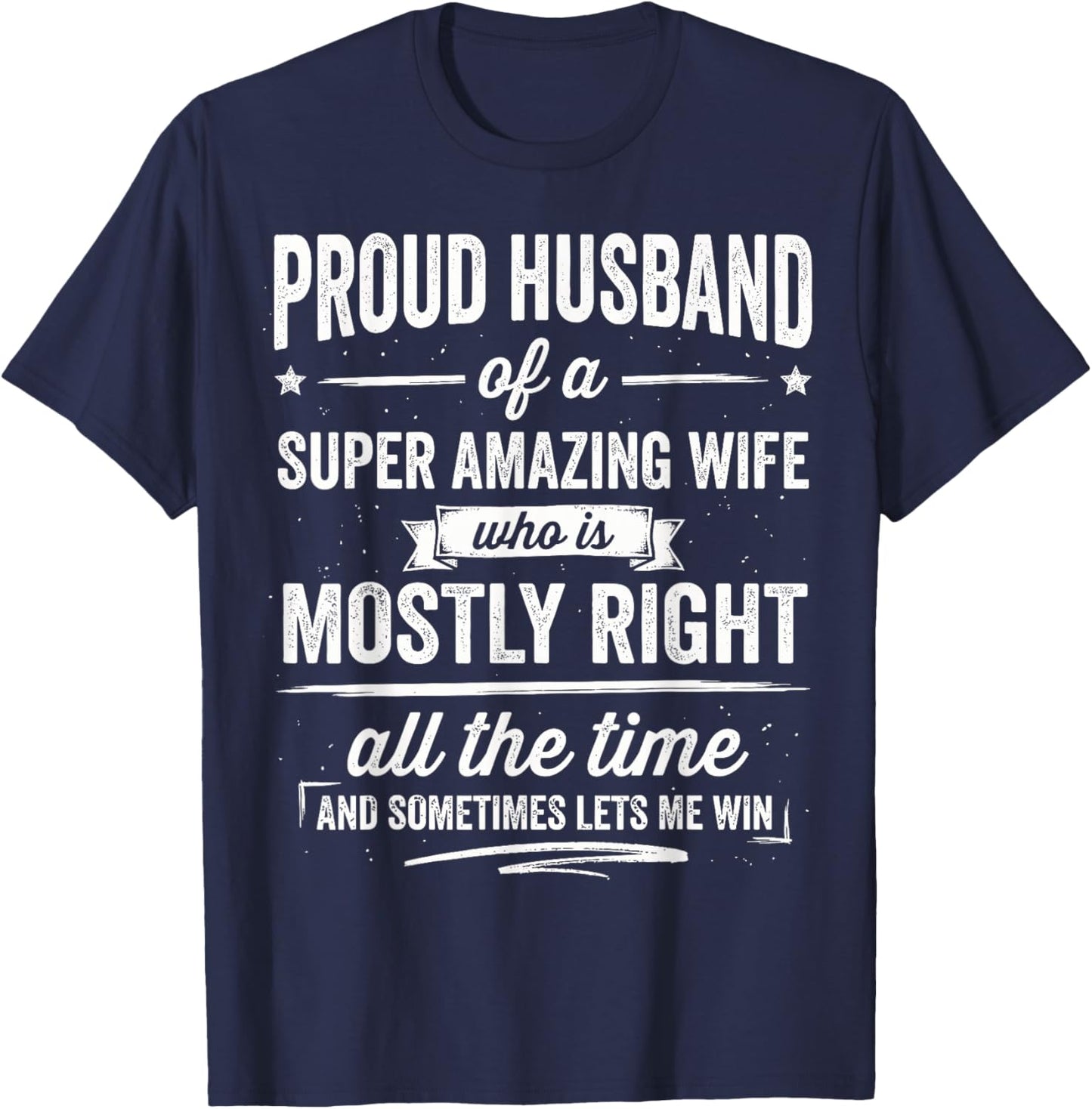 Proud Husband of a Super Amazing Wife - Funny Marriage Quote T-Shirt - T-Shirt | Navy
