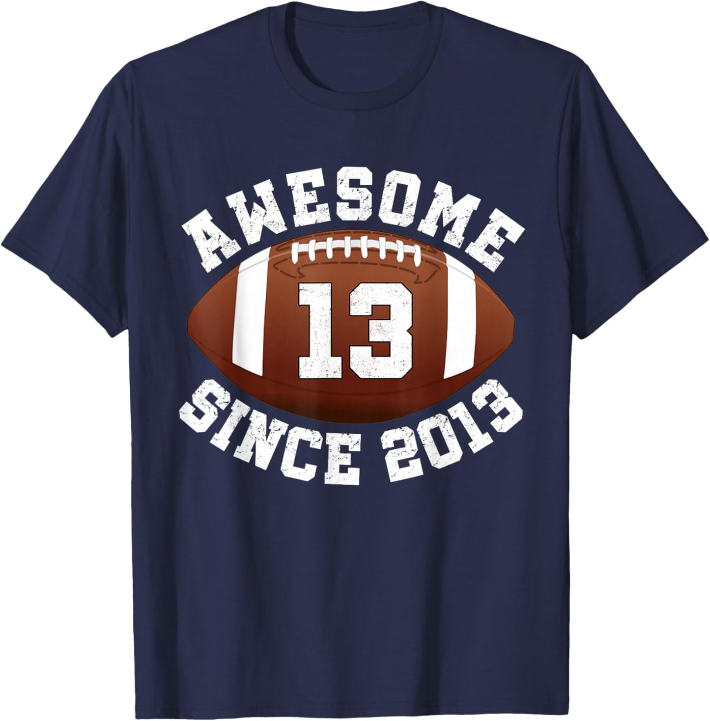 Awesome Since 2013 13th Birthday Teen Son American Football T-Shirt - T-Shirt | Navy