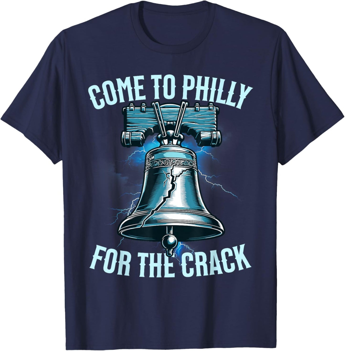 Come to Philly for The Crack Funny Patriotic T-Shirt - T-Shirt | Navy