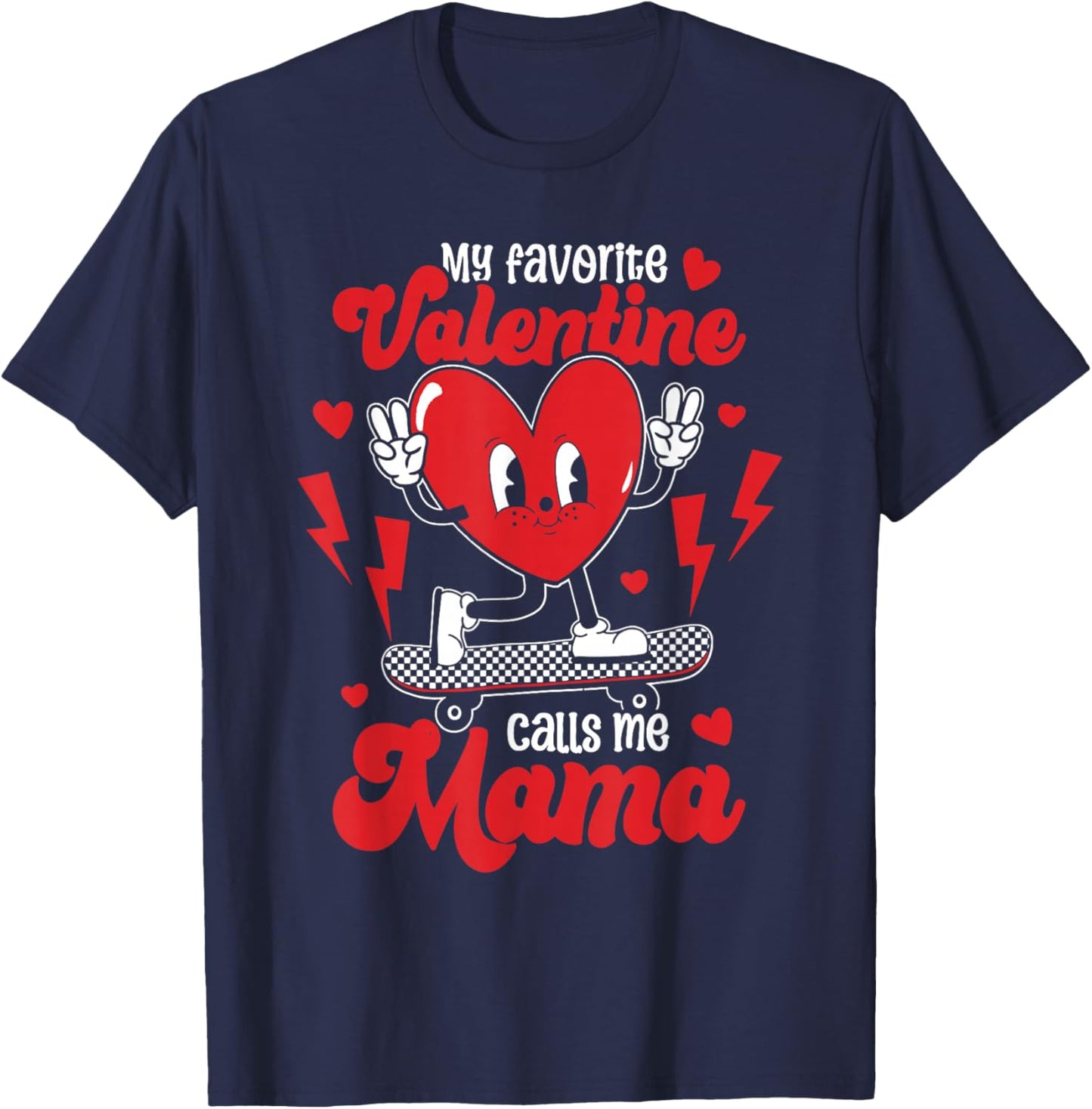 My Favorite Valentine Calls Me Mama Valentine's Day T-Shirt - T-Shirt | Navy