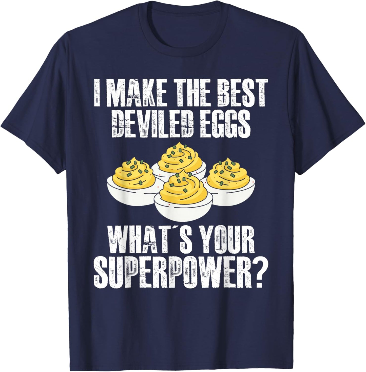 I Make The Best Deviled Egg Thanksgiving T-Shirt - T-Shirt | Navy
