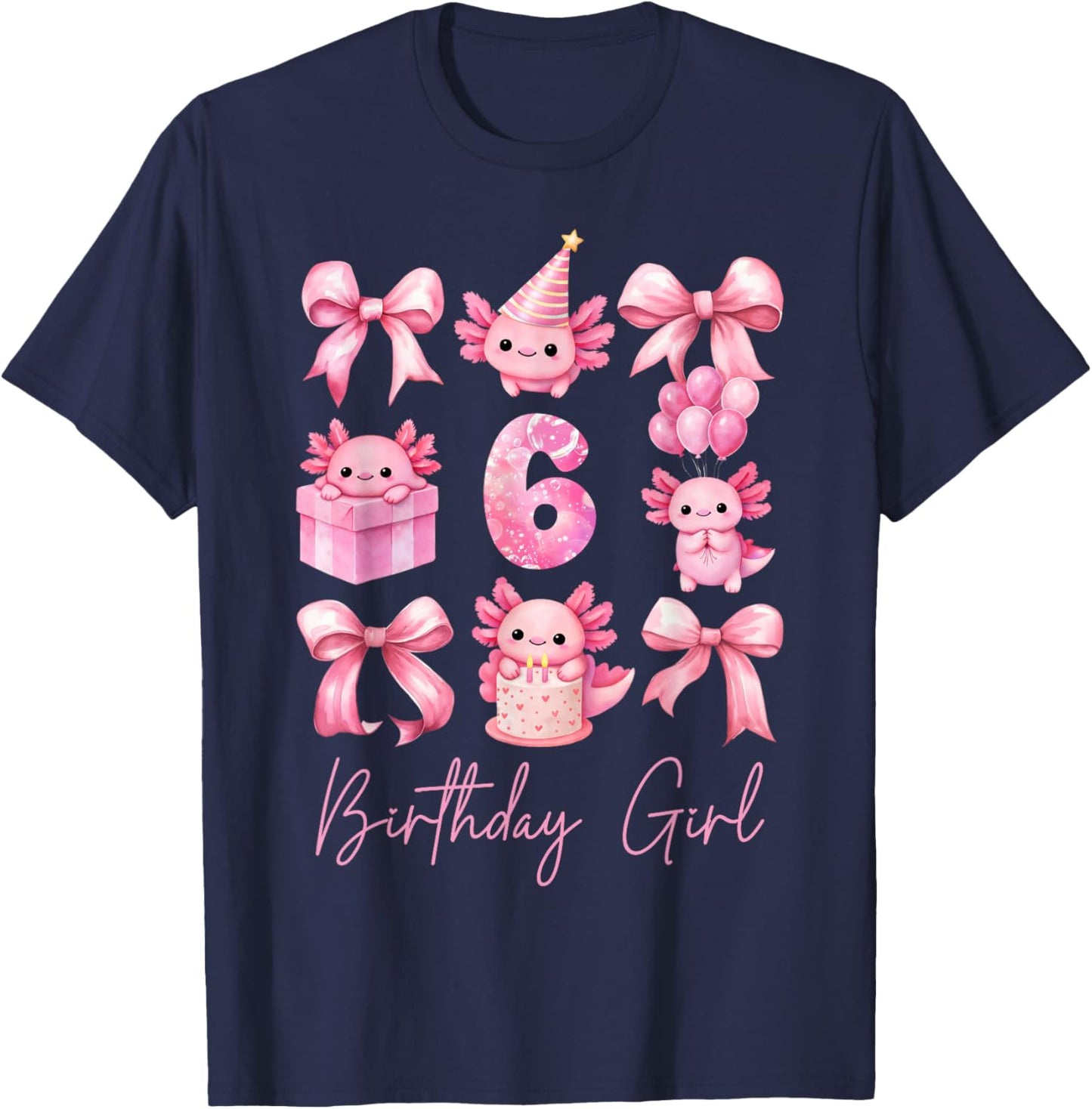 Cute Axolotl 6th Birthday Girl Pink Coquette Bow 6 Year Old T-Shirt - T-Shirt | Navy