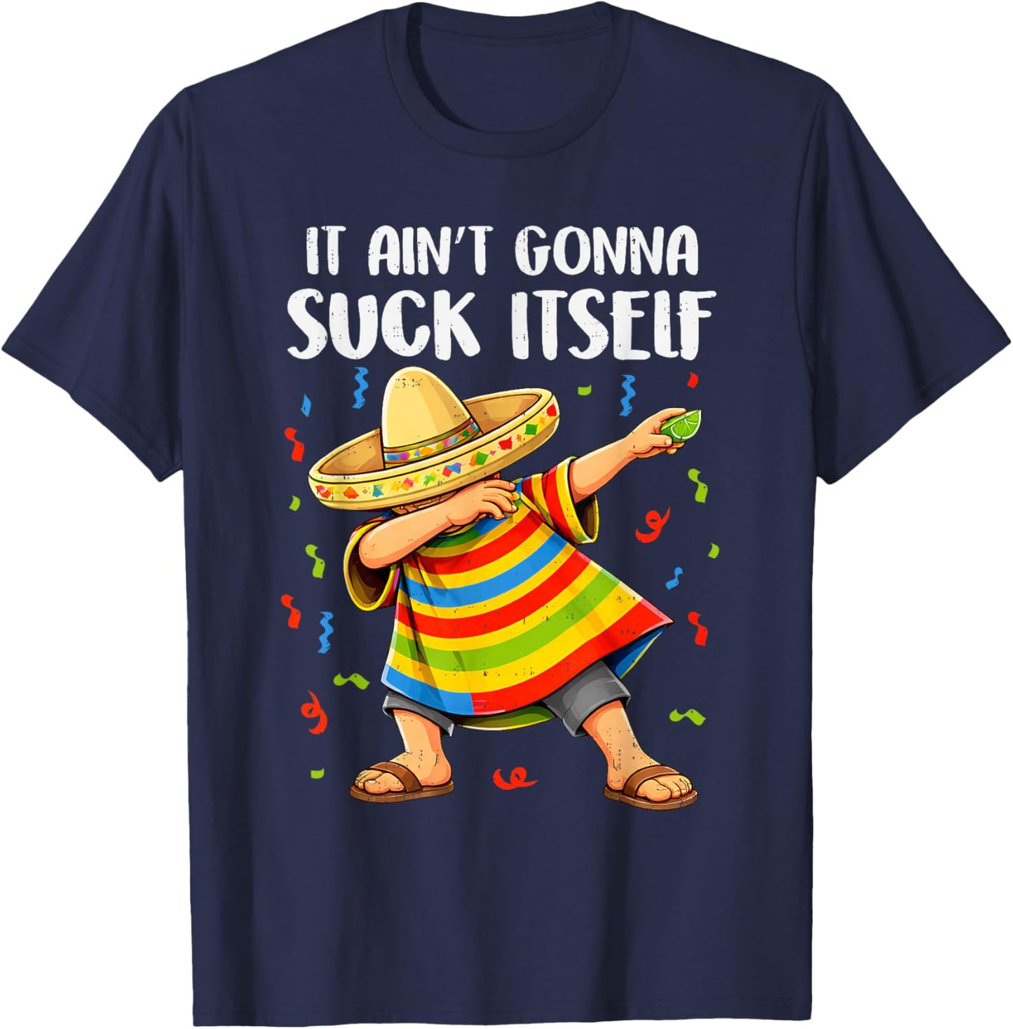 Not Gonna Do Itself Mariachi Funny Cinco De Mayo Mexican Men T-Shirt - T-Shirt | Navy