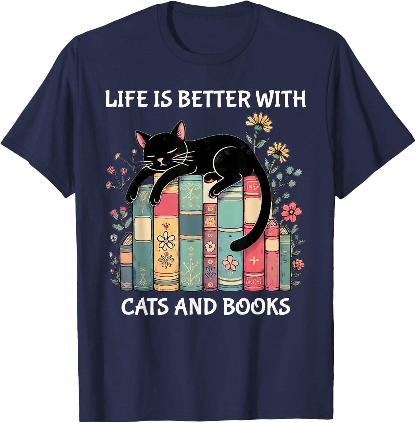 Life is Better with Cats and Books Cute Cat Lover T-Shirt - T-Shirt | Navy