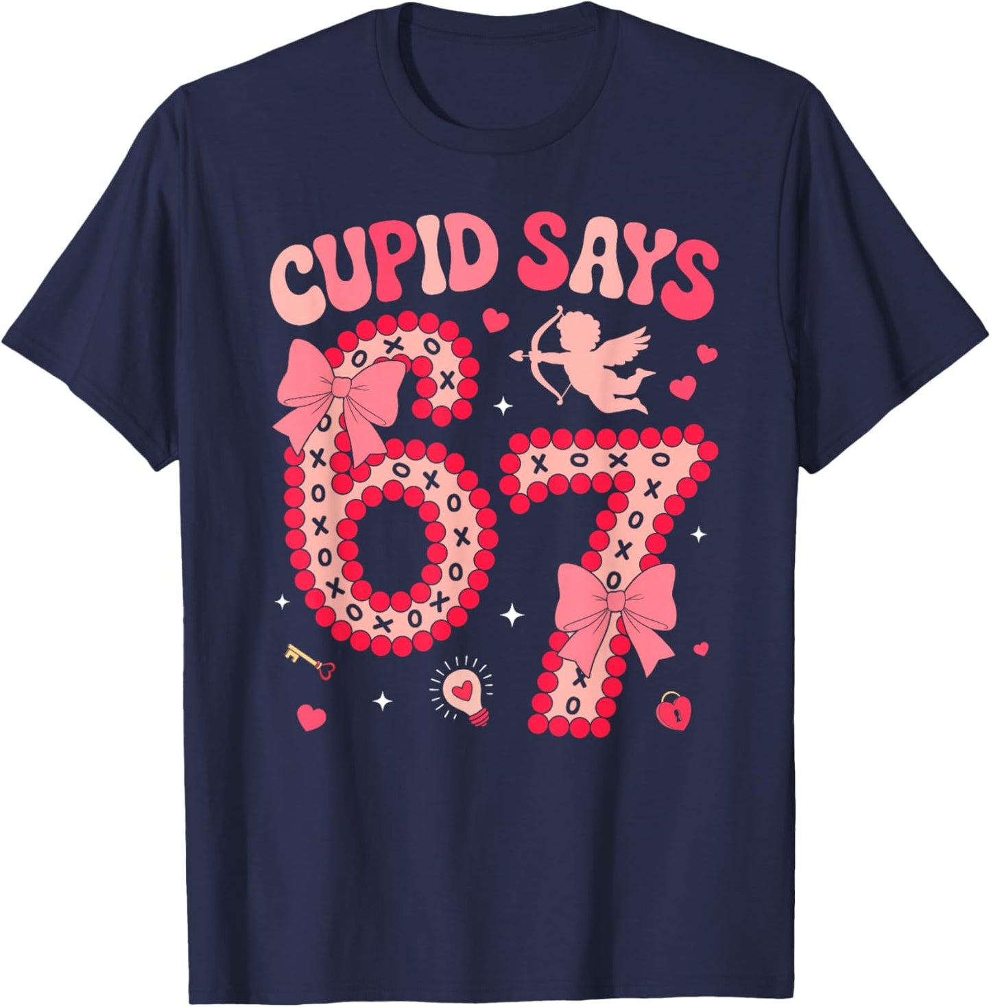 Cupid Says 67 Six Seven Valentines Day Boys Girls 67 Meme T-Shirt - T-Shirt | Navy