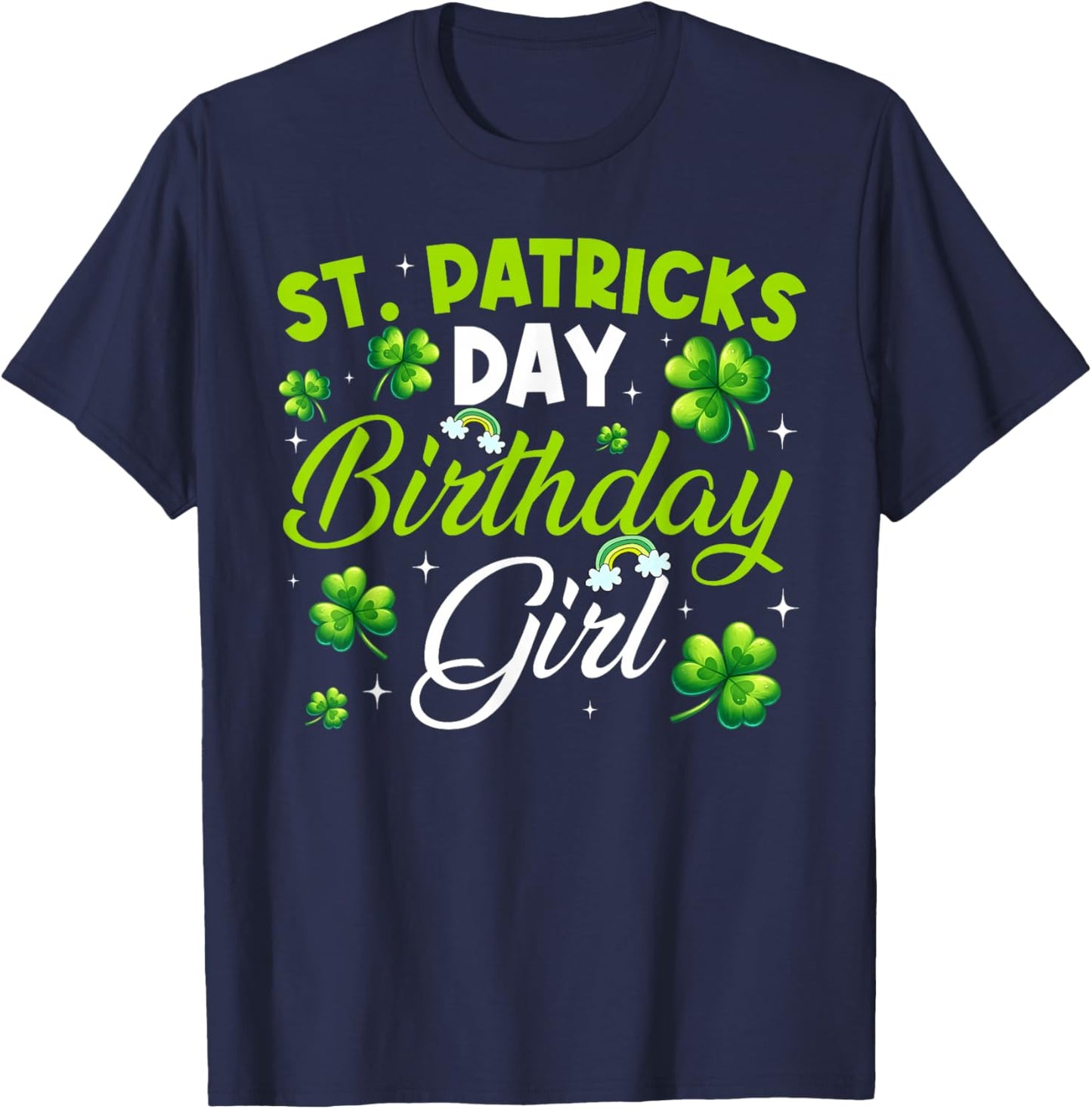 St Patricks Day Birthday Saint Paddys Girl Lucky Shamrock T-Shirt - T-Shirt | Navy
