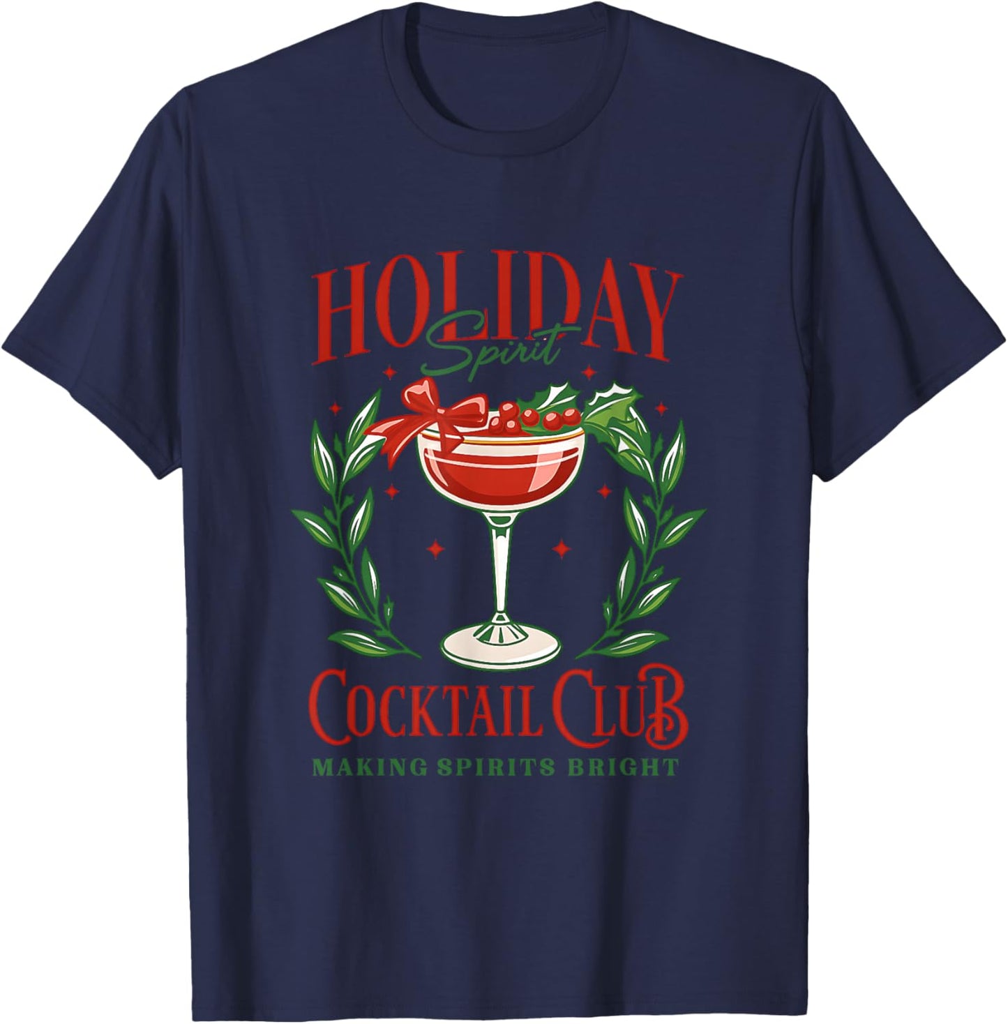 Holiday Cocktail Club Making Spirits Bright T-Shirt - T-Shirt | Navy