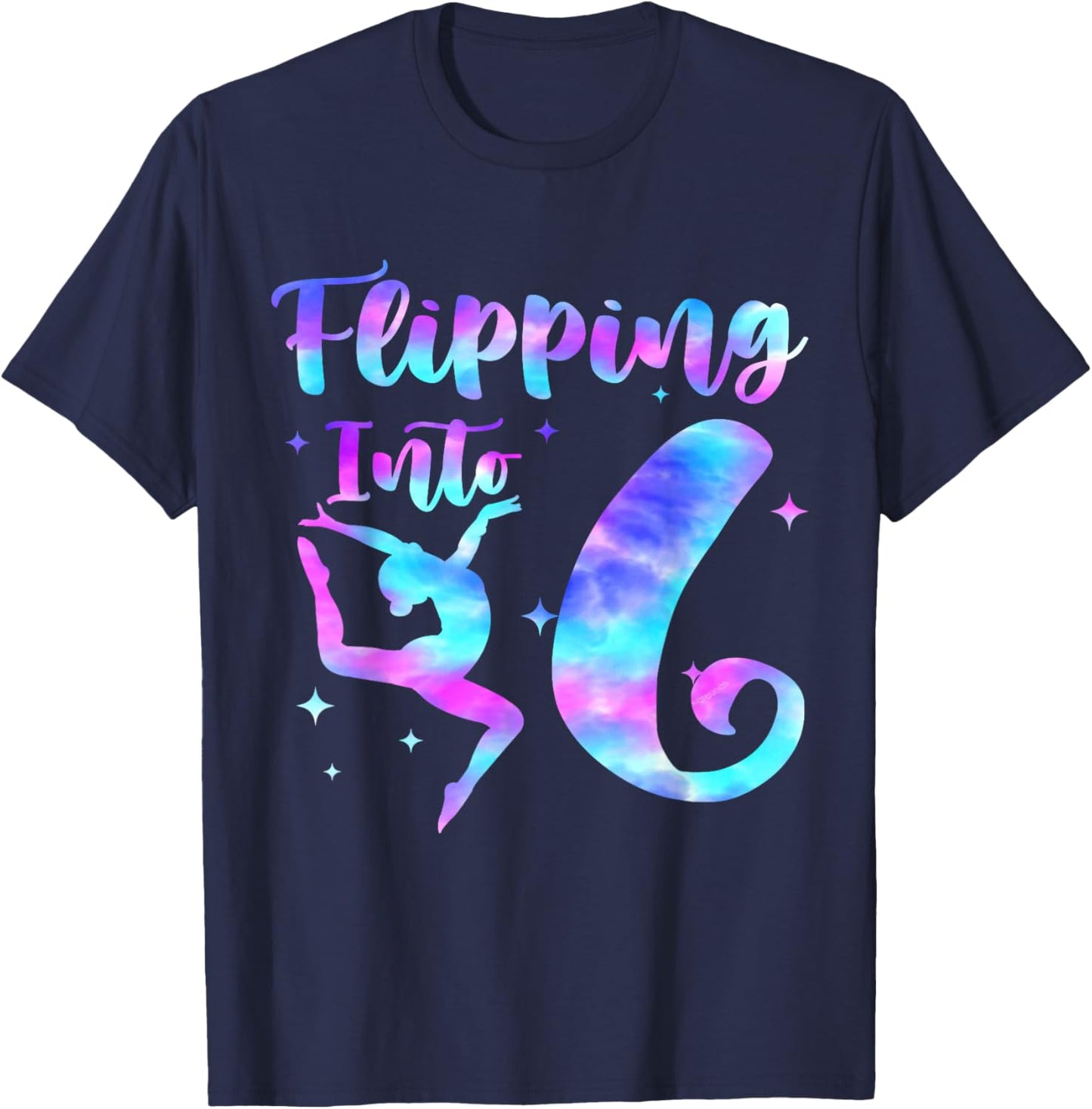 Flipping Into 6th Birthday Gymnastic 6 Year Old Girl Party T-Shirt - T-Shirt | Navy