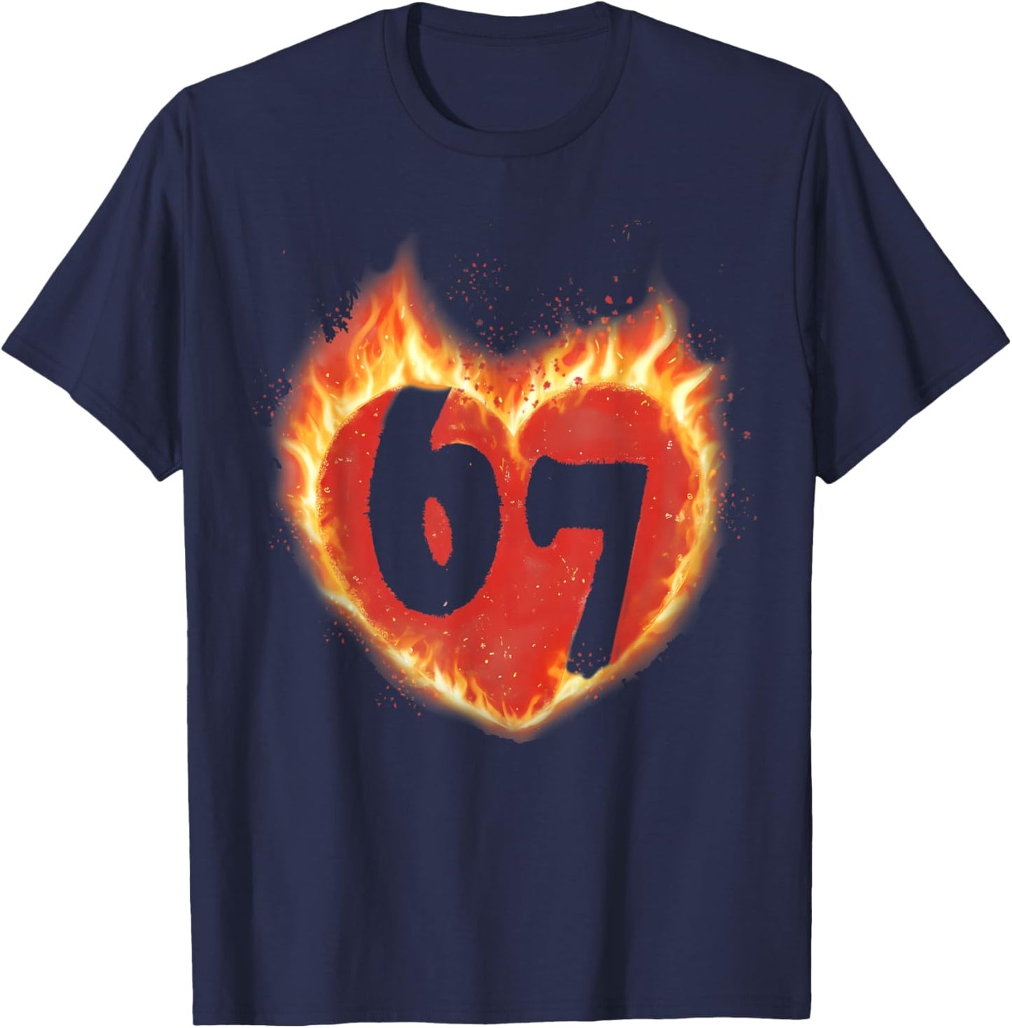 Fire Six Seven Valentine Meme 67 Heart Couple Lover Gifts T-Shirt - T-Shirt | Navy