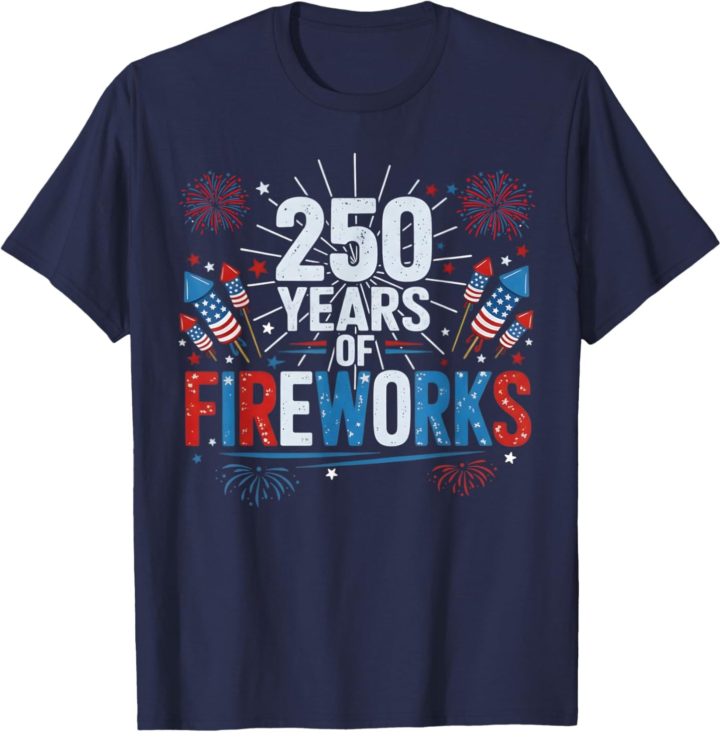 250 Years of Fireworks 1776-2026 Semiquincentennial USA Flag T-Shirt - T-Shirt | Navy
