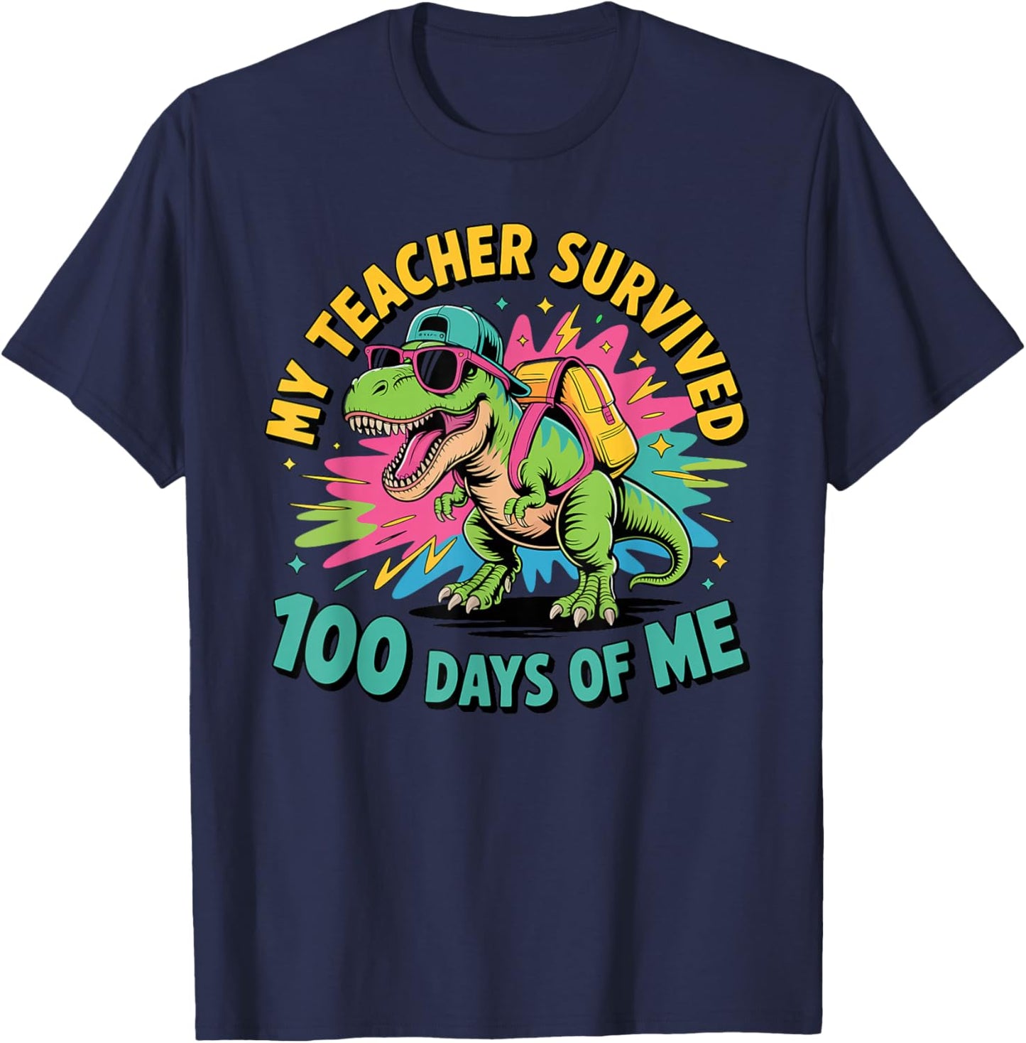 My Teacher Survived 100 Days of Me Cool T-Rex Dinosaur T-Shirt - T-Shirt | Navy
