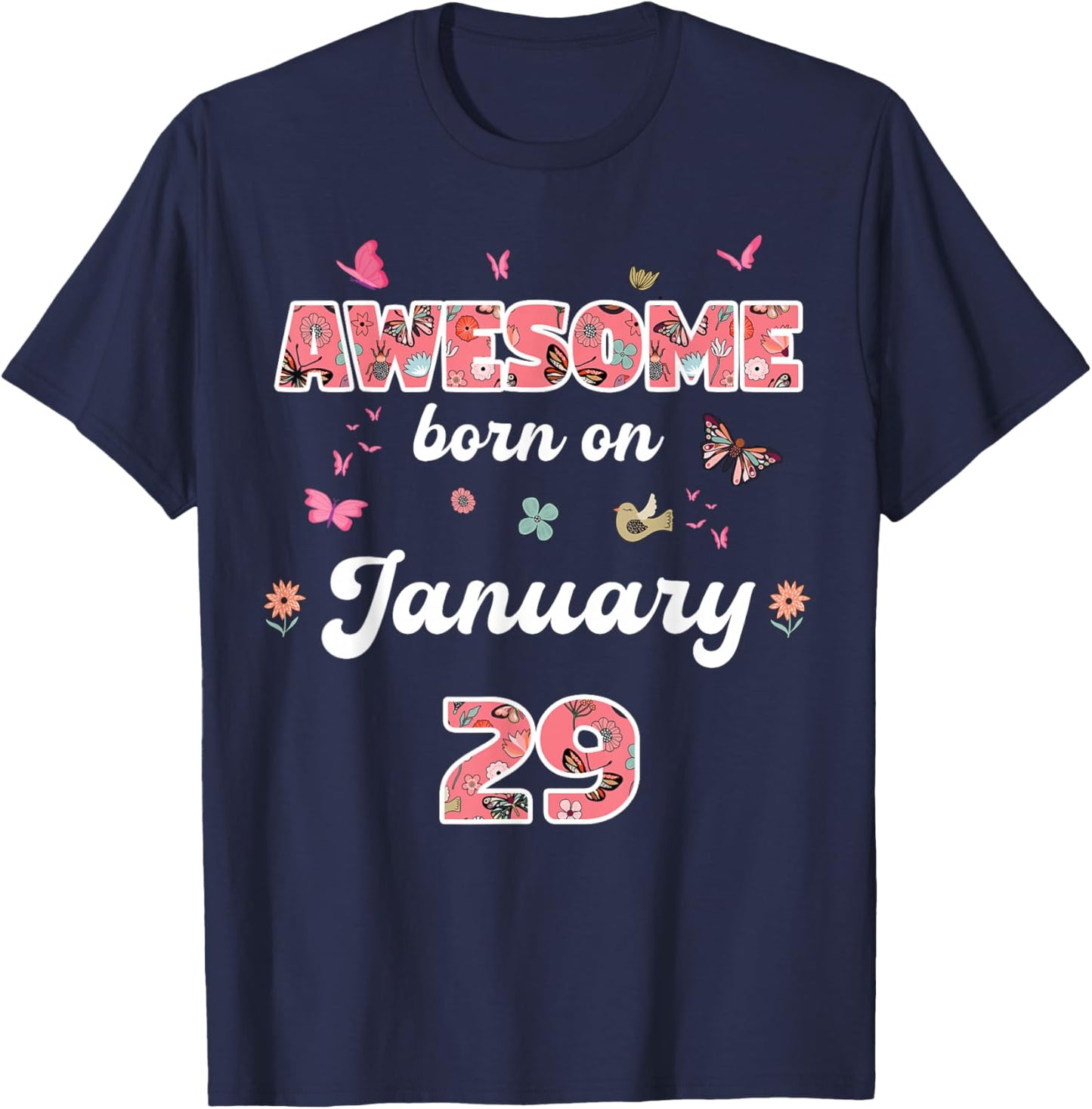 Awesome Since January 29 Flowers 29th January Birthday T-Shirt - T-Shirt | Navy