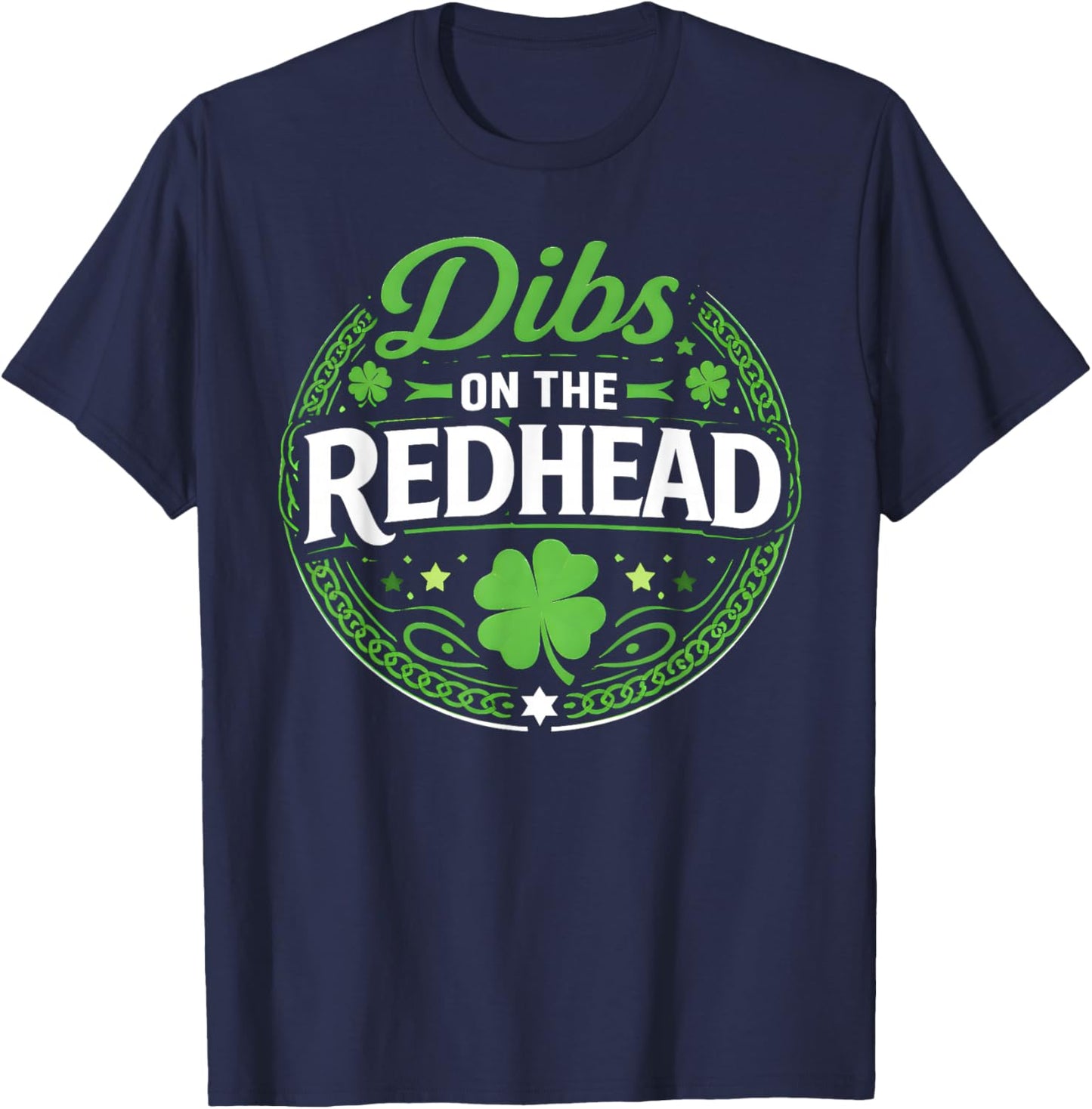St Patricks Day Funny Dibs On The Redhead Shamrock Irish T-Shirt - T-Shirt | Navy