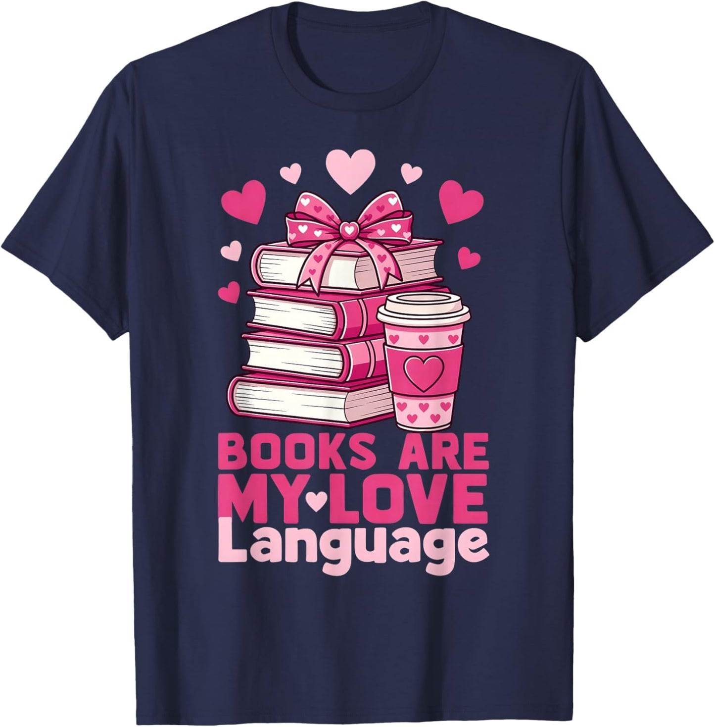 Valentine Book Lover Books are My Love Language T-Shirt - T-Shirt | Navy