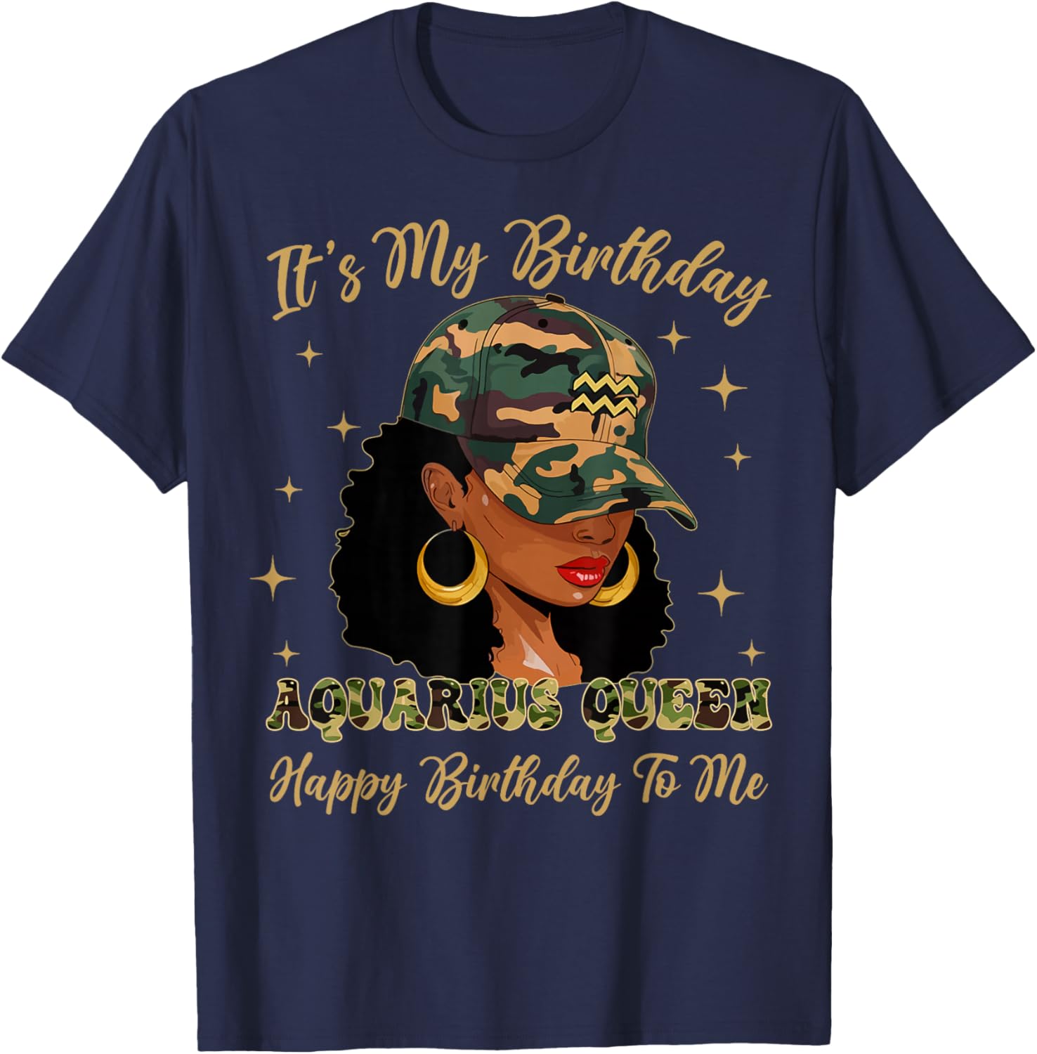 Aquarius Queen Black Woman with Cap Camo It's My Birthday T-Shirt - T-Shirt | Navy