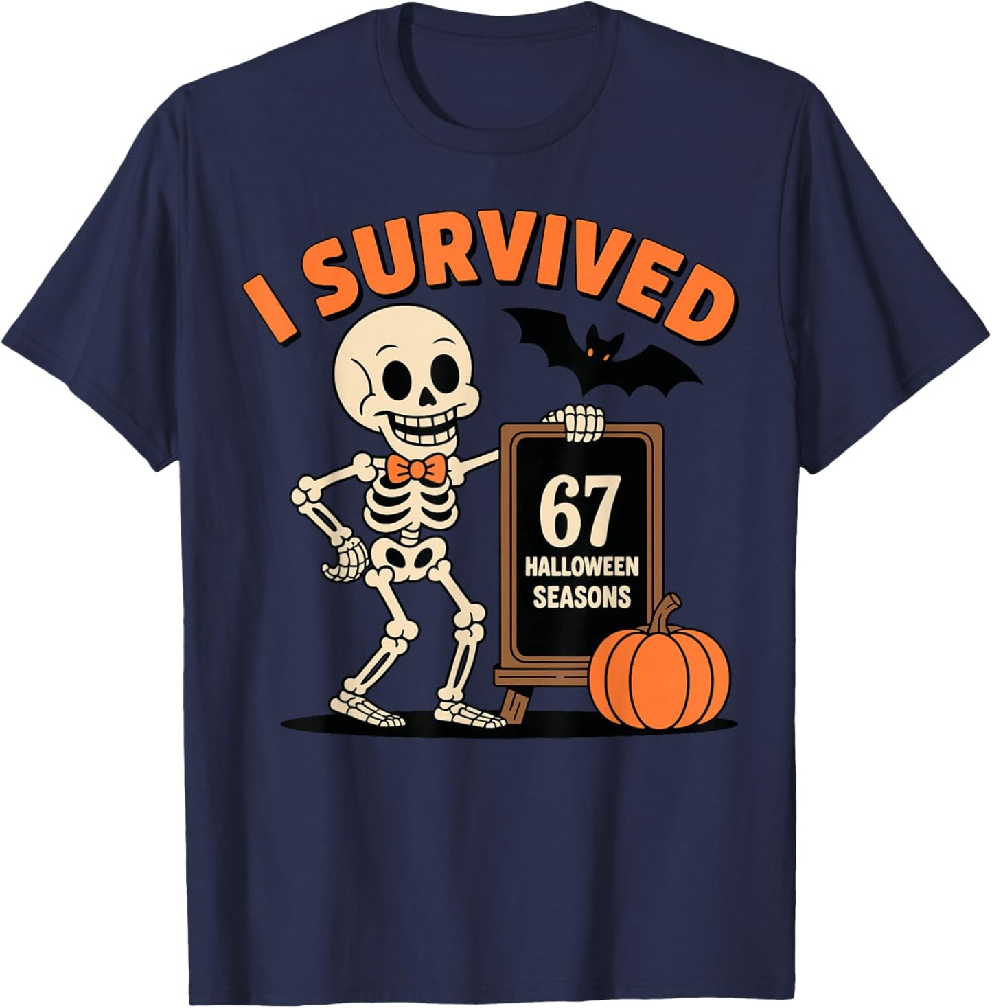 I Survived 67 Halloween Seasons Funny 67 Meme Six Seven T-Shirt - T-Shirt | Navy