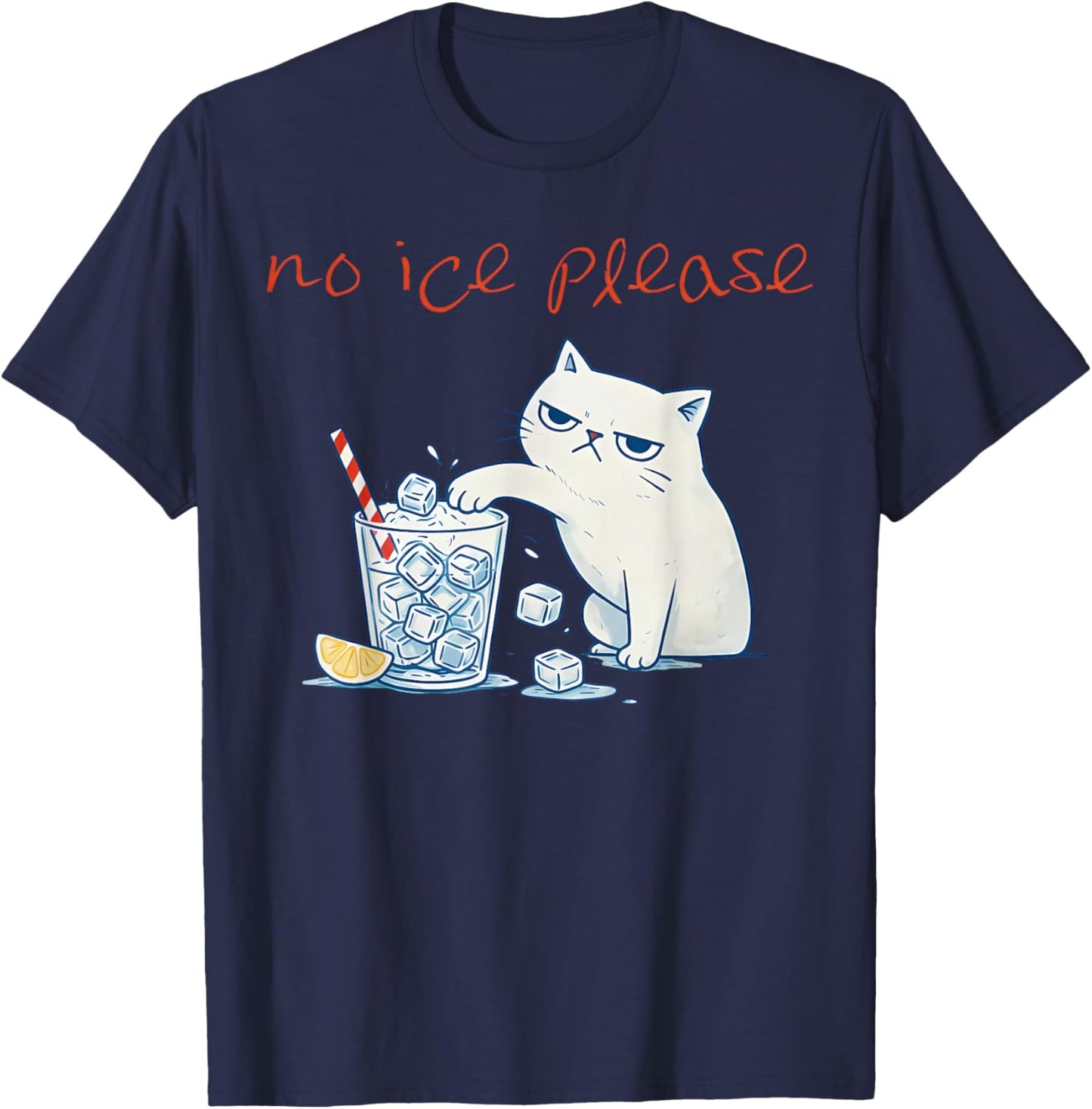 Funny Cat Meme No Ice Please Men Women T-Shirt - T-Shirt | Navy
