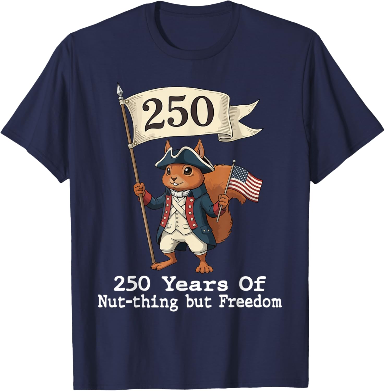 Patriotic Anniversary Squirrel 250 Yrs of Freedom American T-Shirt - T-Shirt | Navy