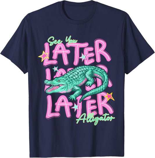 Funny See You Later Alligator Trending Girly Summer Vibes T-Shirt - T-Shirt | Navy