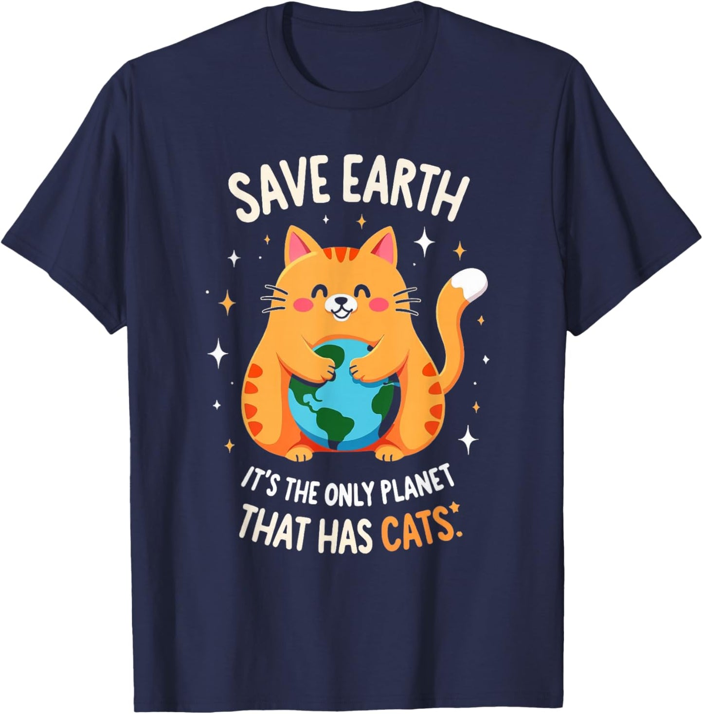 Save Earth Cat Lover Eco-Friendly Cute Humor Earth Day T-Shirt - T-Shirt | Navy