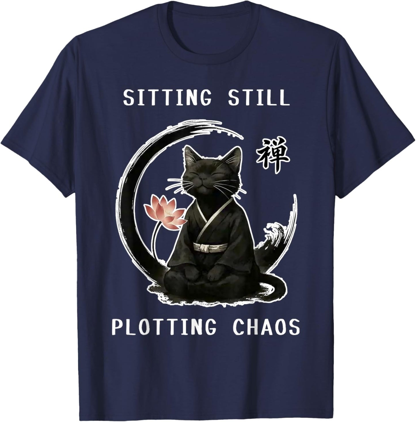 Sitting Still Plotting Chaos Calming Zen Black Cat Funny Art T-Shirt - T-Shirt | Navy