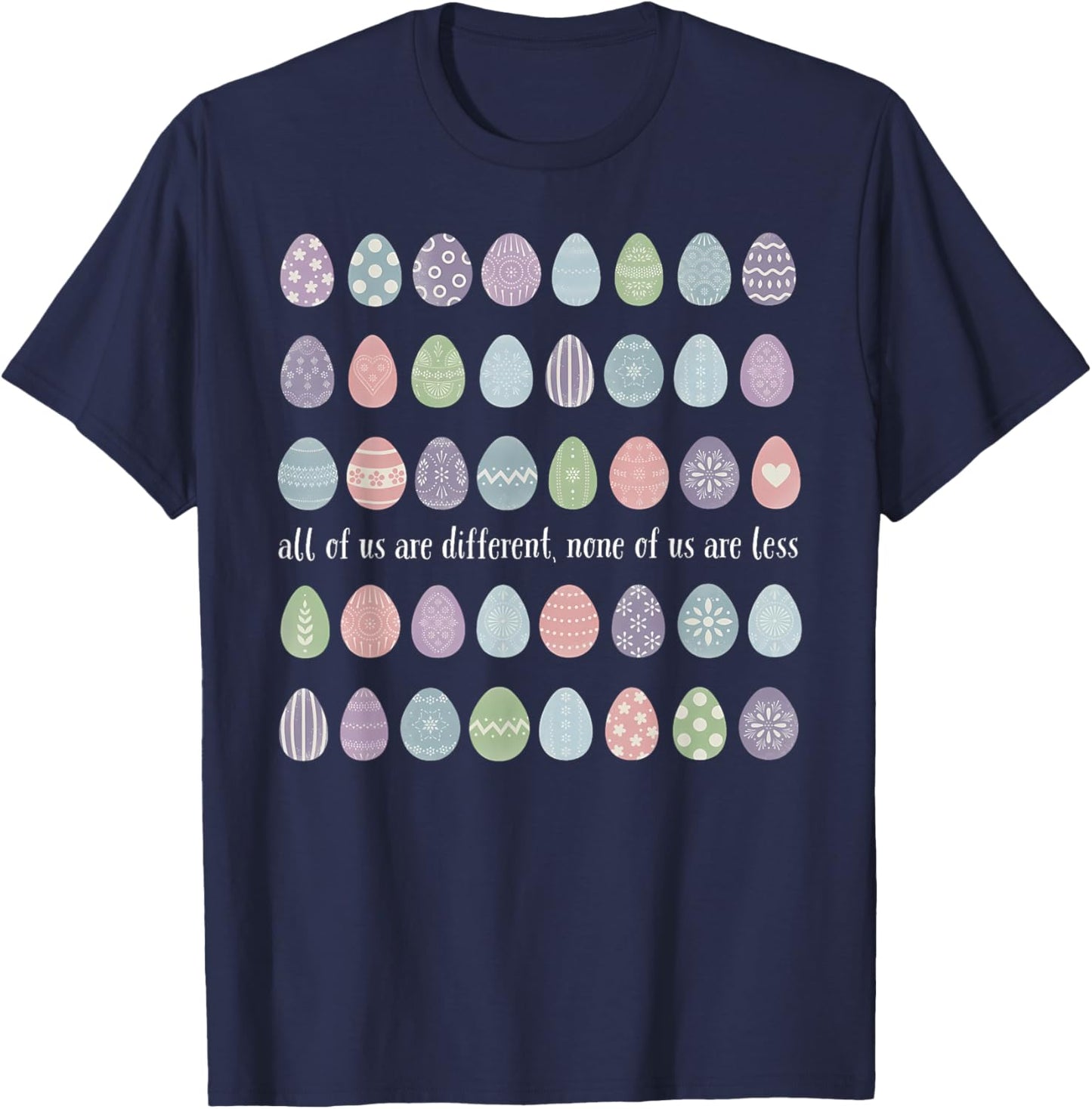 All of Us are Different None of Us Less Inclusion Easter Day T-Shirt - T-Shirt | Navy