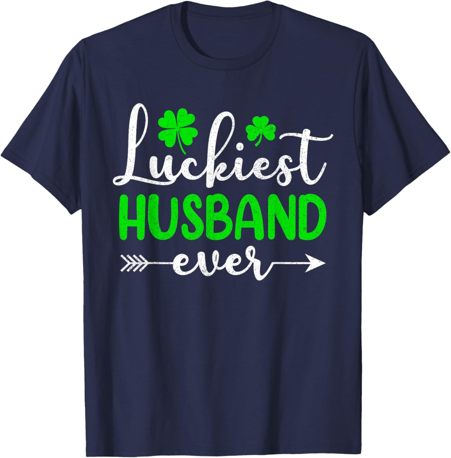 Luckiest Husband Ever Matching Family St. Patrick’s Day T-Shirt - T-Shirt | Navy